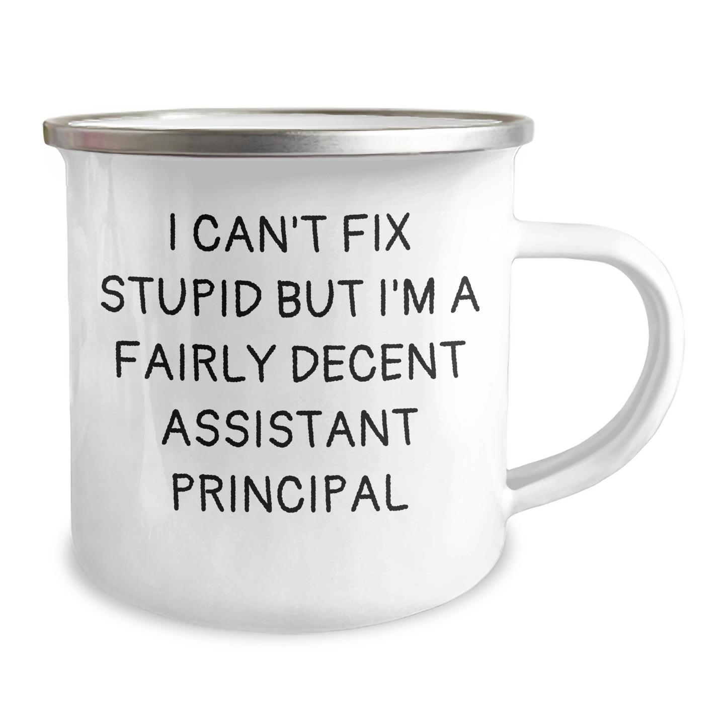 Funny Assistant Principal Gifts from Men to Mother's Day Unique Gifts for Assistant Principals - I Can't Fix Stupid But I'm A Decent Assistant Principal Camping Mug - Image 2