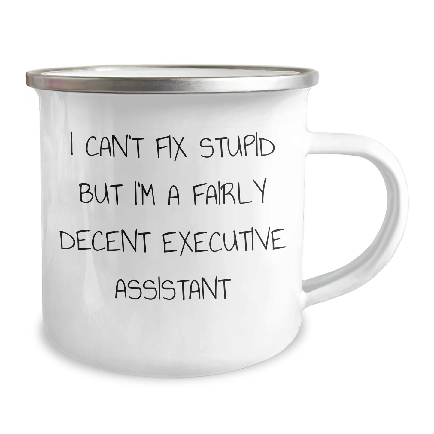 Funny Executive Assistant Gifts, 'I Can't Fix Stupid But I'm A Fairly Decent' Camping Mug for Men, Perfect for Father's Day, Gifts from Friends, Coworkers, Family, Gifts for Executive Assistant - Image 2