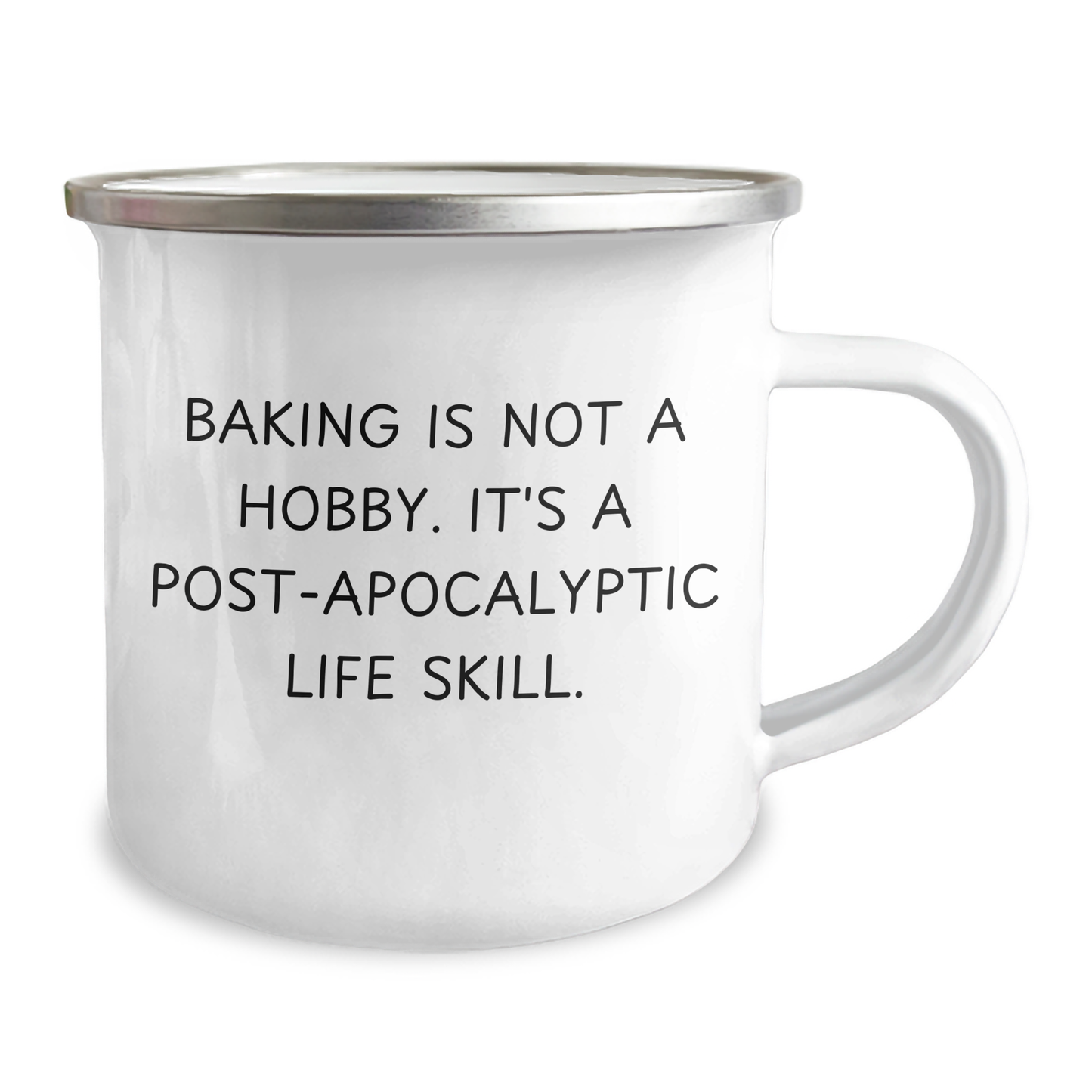 Funny Baking Gifts for Dad: 'Baking Is Not A Hobby. It's A Post-apocalyptic Life Skill.' Camping Mug with Enamel Finish, 12 oz - Gifts from Family - Image 2