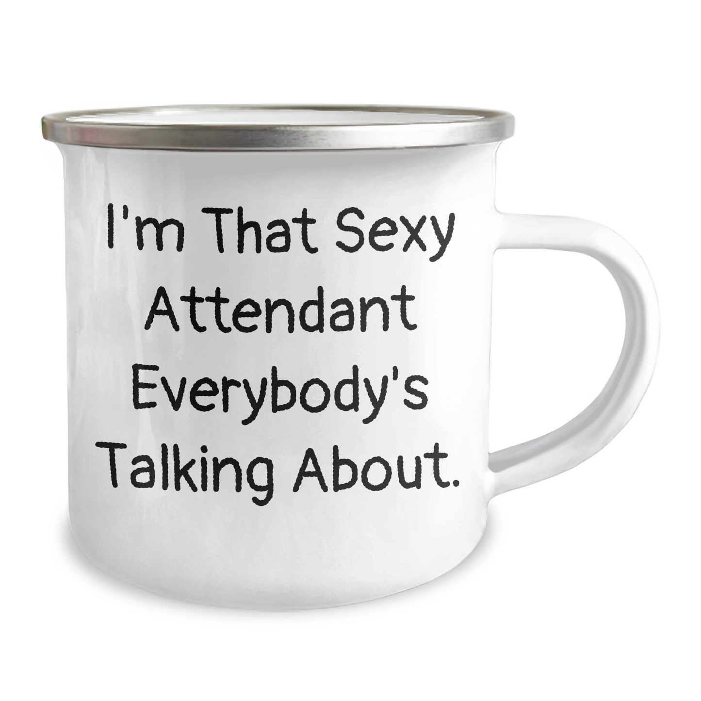 Funny Attendant Gifts from Men to Attendants on Father's Day - I'm That Sexy Attendant Everybody's Talking About. - Camping Mug - Image 2