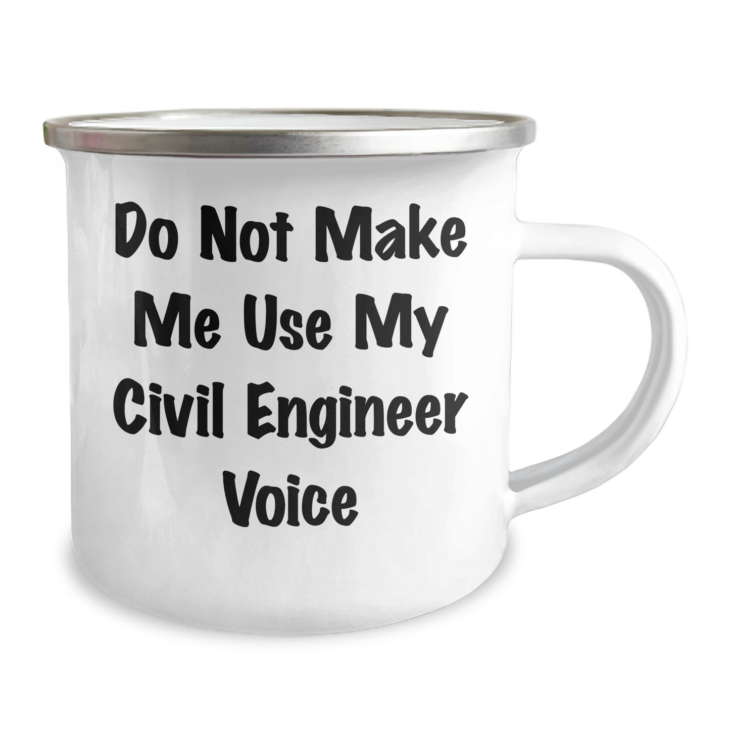 Funny Civil Engineer Gifts from Men for Mom's Day Unique Camping Mugs Do Not Make Me Use My Civil Engineer Voice - Image 2