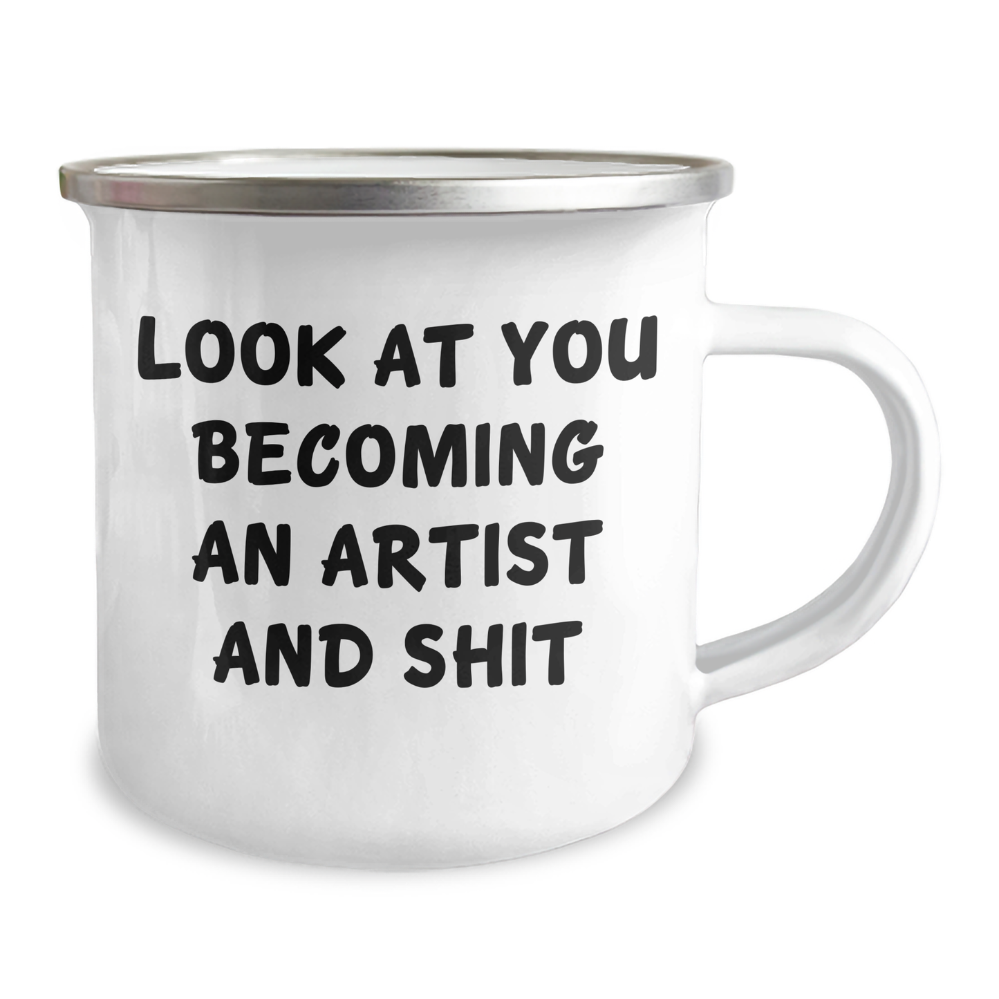 Funny Artist Gifts for Graduation - 'Look At You Becoming An Artist And Shit' Camping Mug from Friends - Image 2