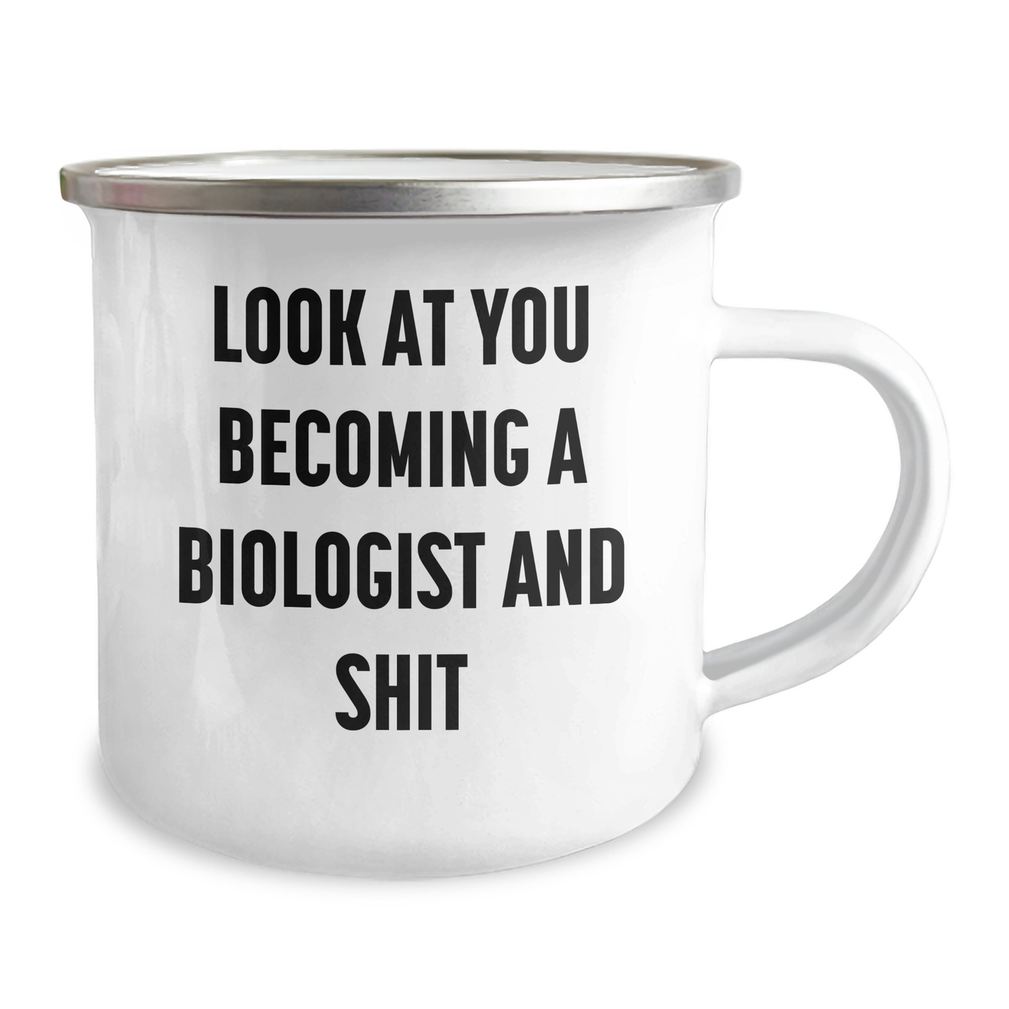 Funny Biologist Gifts, Mother's Day Unique Gifts from Men to Biologist Friends and Family - 'Look At You Becoming A Biologist And Shit' Camping Mug - Image 2