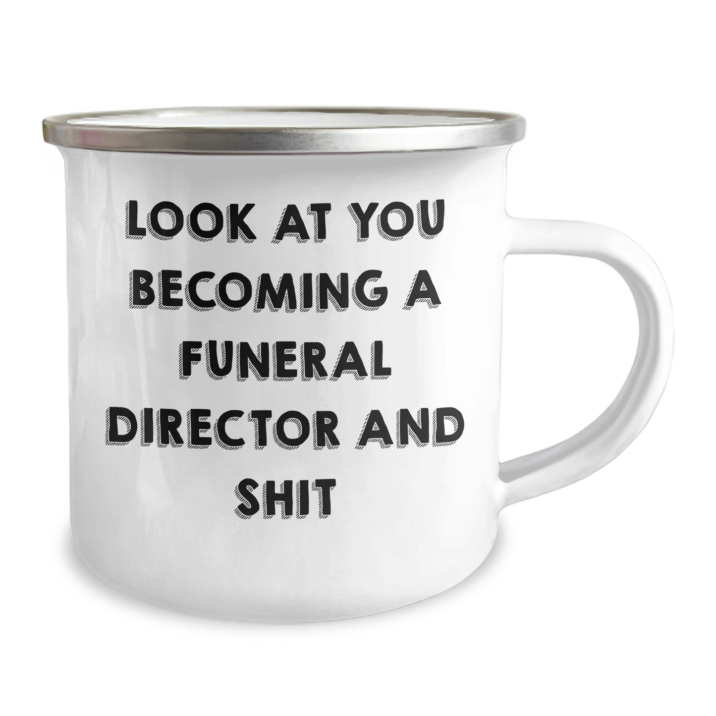 Gifts from Friends to Funeral Director Graduation Unique Camping Mug, Funny Quote 'Look At You Becoming A Funeral Director And Shit', 12 oz Stainless Steel with Enamel Finish - Image 2