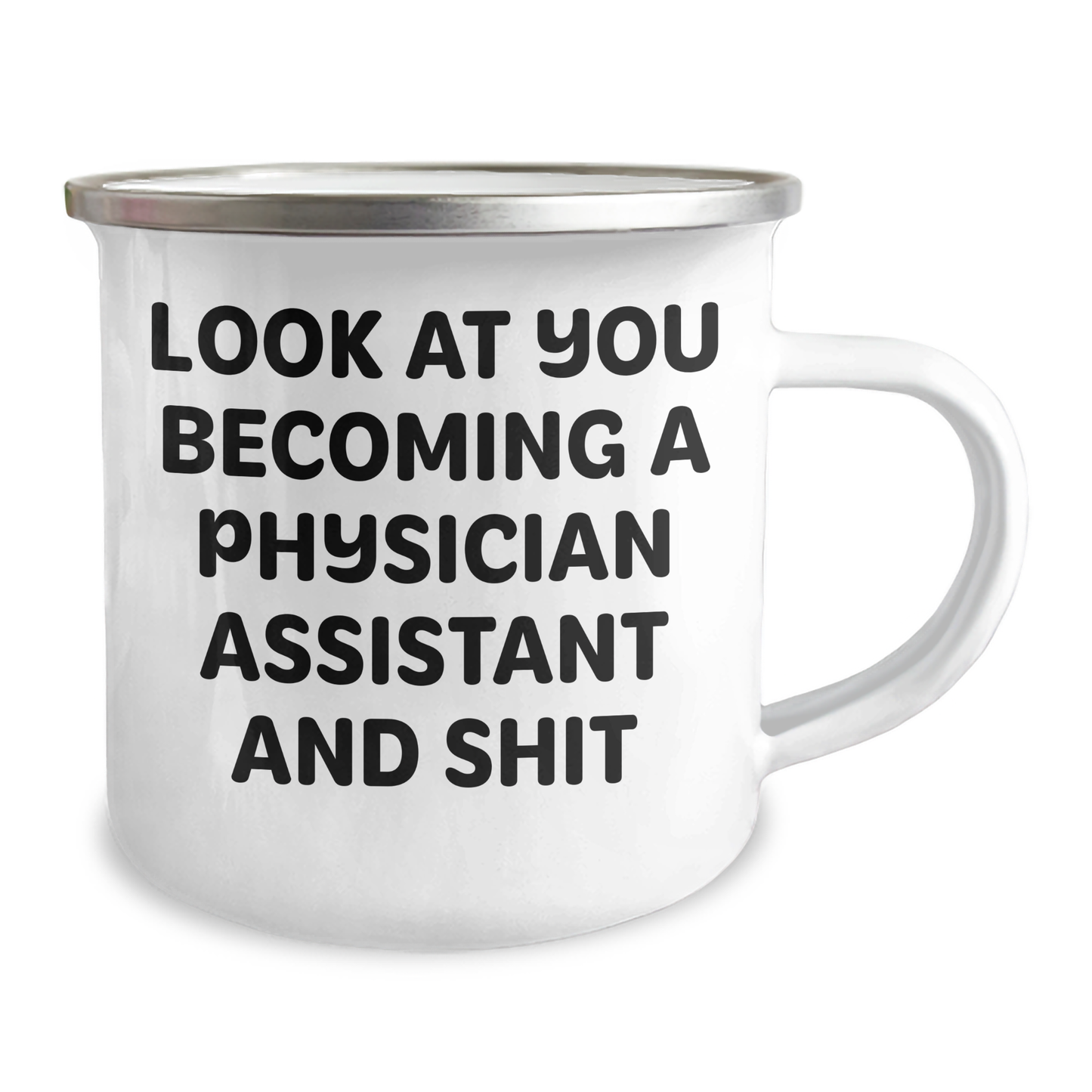 Funny Physician Assistant Gifts, Camping Mug for Dad, 'Look At You Becoming A Physician Assistant And Shit' Quote, Gifts from Family to Physician Assistant, Unique Father's Day Unique Gifts - Image 2
