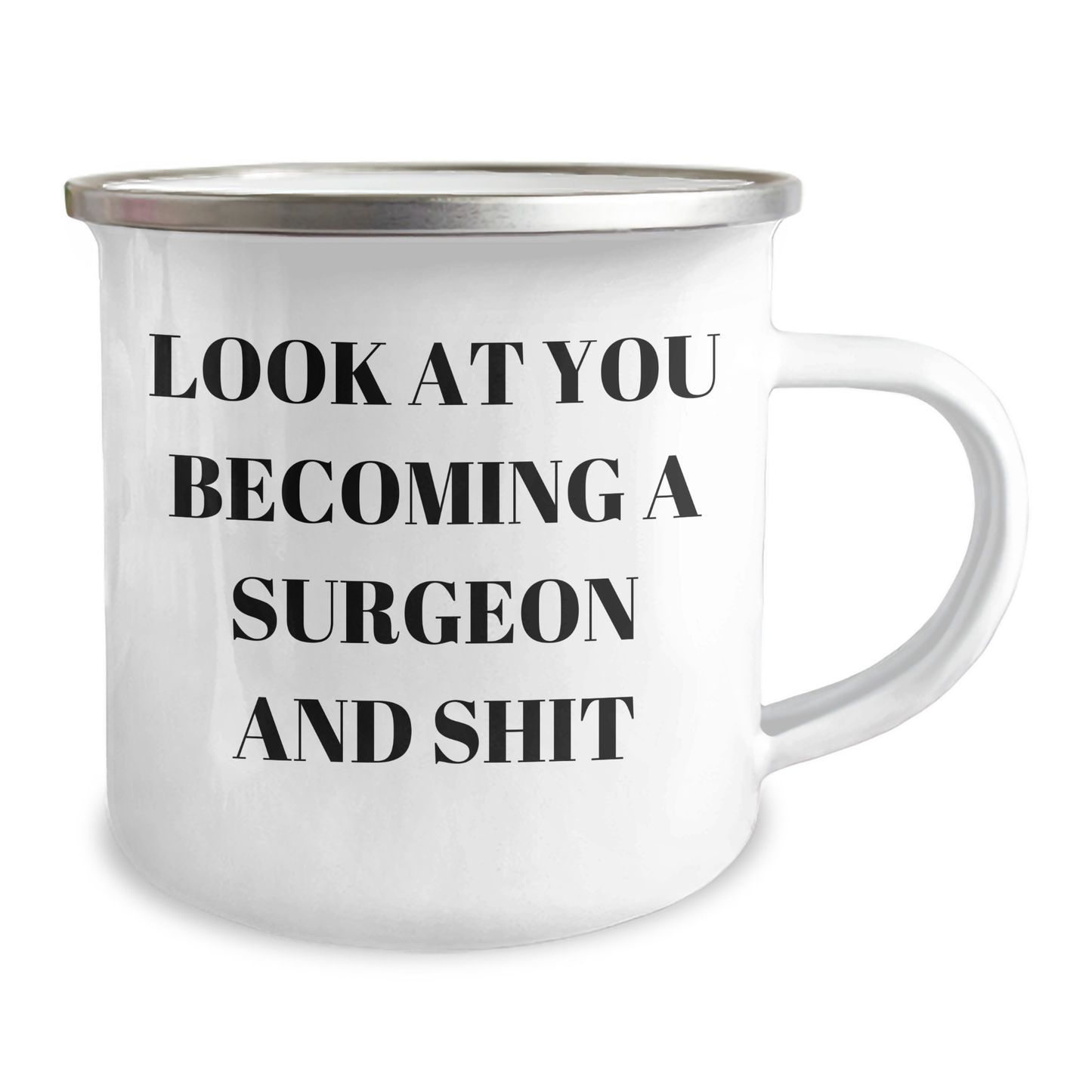 Funny Surgeon Gifts for Men, Look At You Becoming A Surgeon And Shit, Camping Mug for Graduation from Friends - Image 2