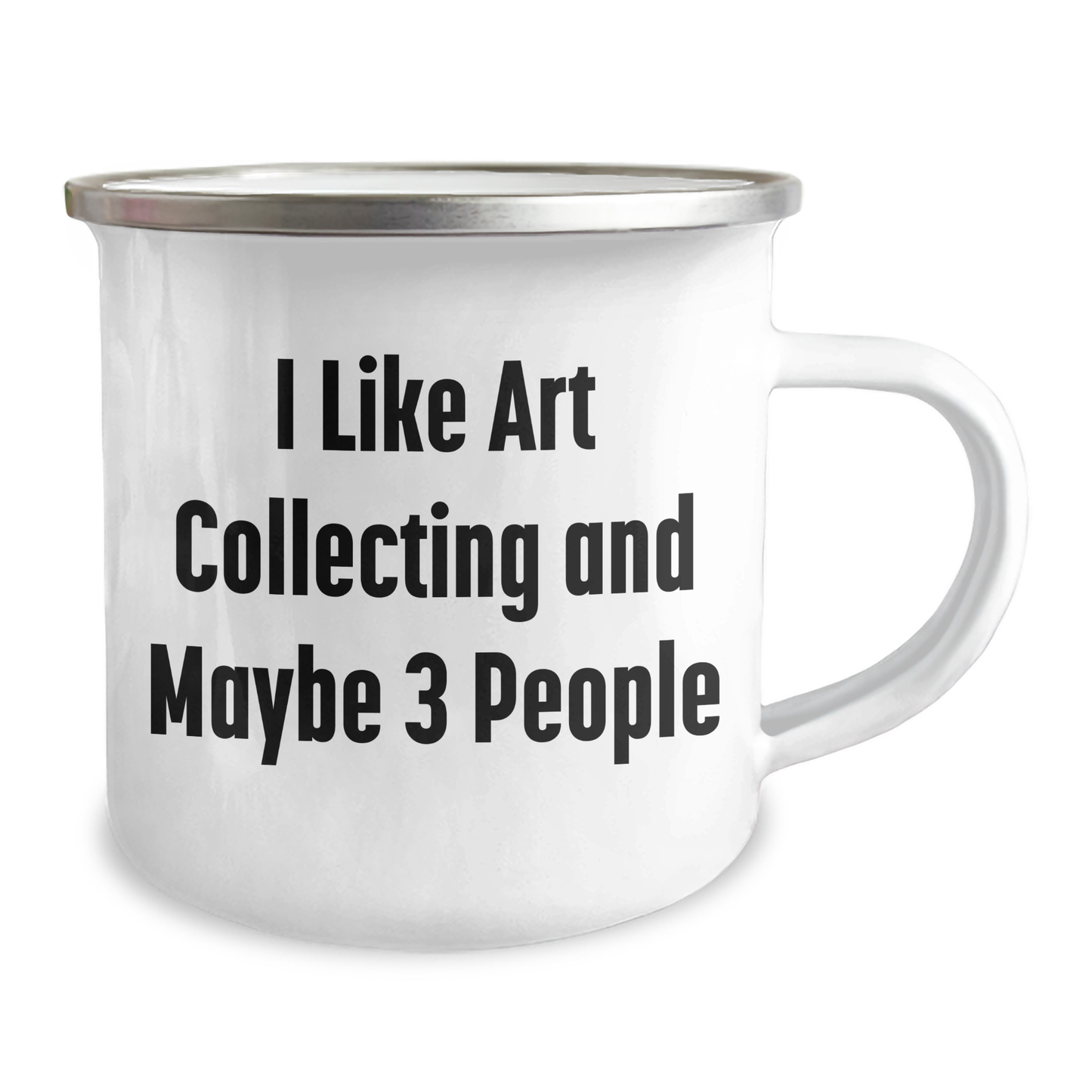 Funny Art Collecting Gifts from Friends for Men on Father's Day - I Like Art Collecting And Maybe 3 People Quote Camping Mug, 12 oz Stainless Steel with Enamel Finish - Image 2
