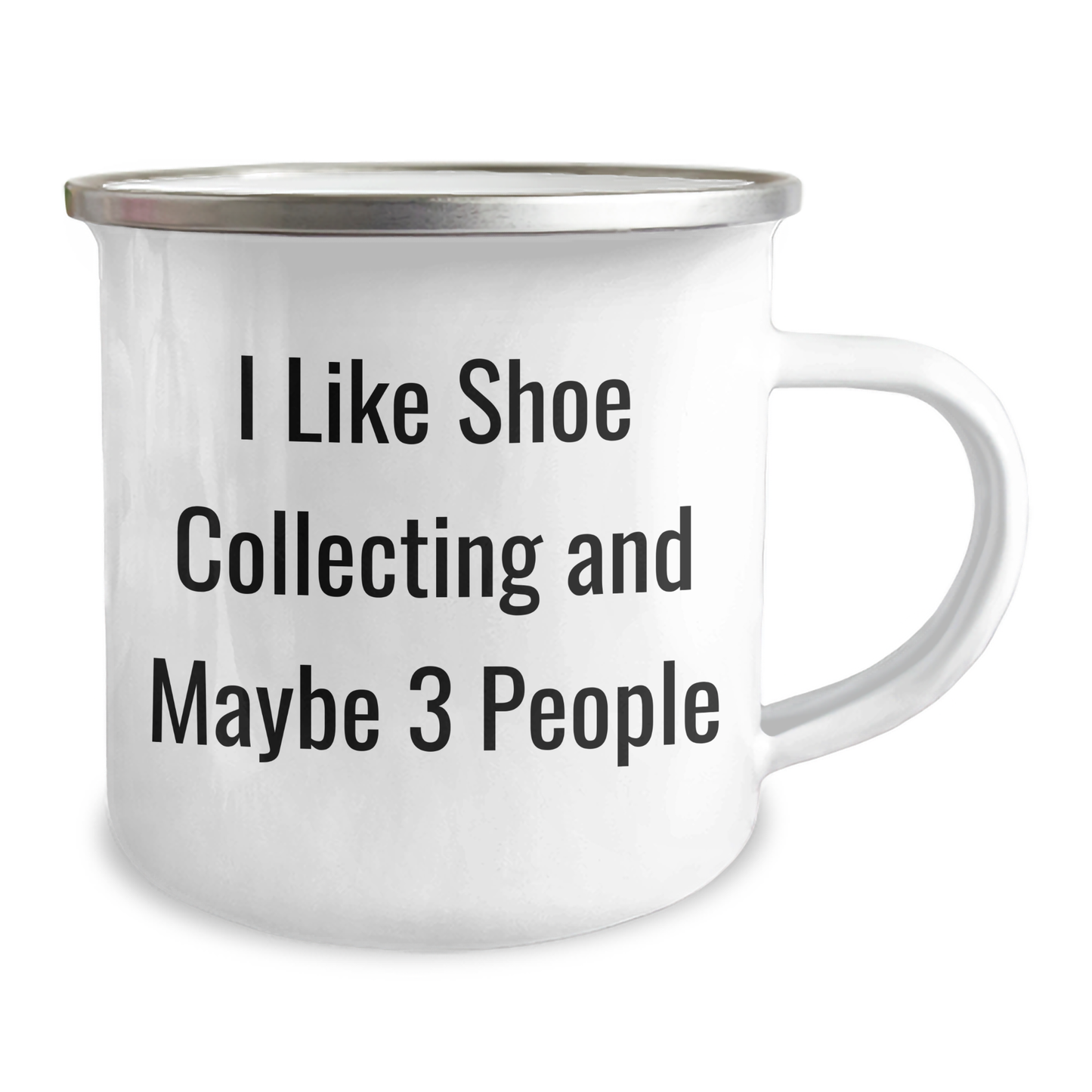Funny Shoe Collecting Gifts for Friends and Family - 'I Like Shoe Collecting And Maybe 3 People' Enamel Camping Mug, 12 oz - Image 2
