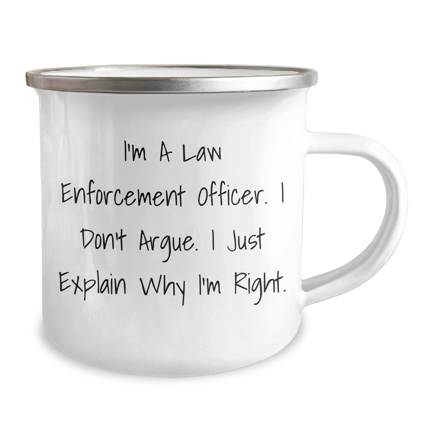Funny Law Enforcement Officer Gifts for Graduation - Quote Camping Mug from Friends and Family - 12 oz Stainless Steel Enamel Finish - Image 2