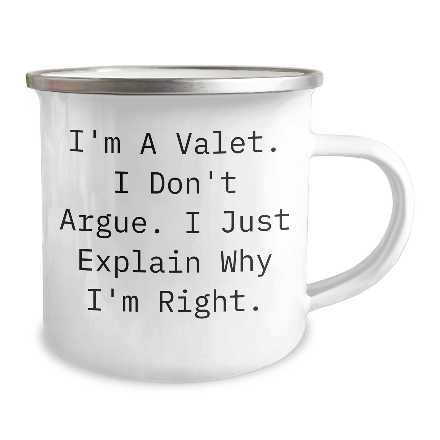 Valet Gifts from Men, Funny Camping Mug for Valet, Graduation Unique Gifts, 'I'm A Valet. I Don't Argue. I Just Explain Why I'm Right.' - Image 2