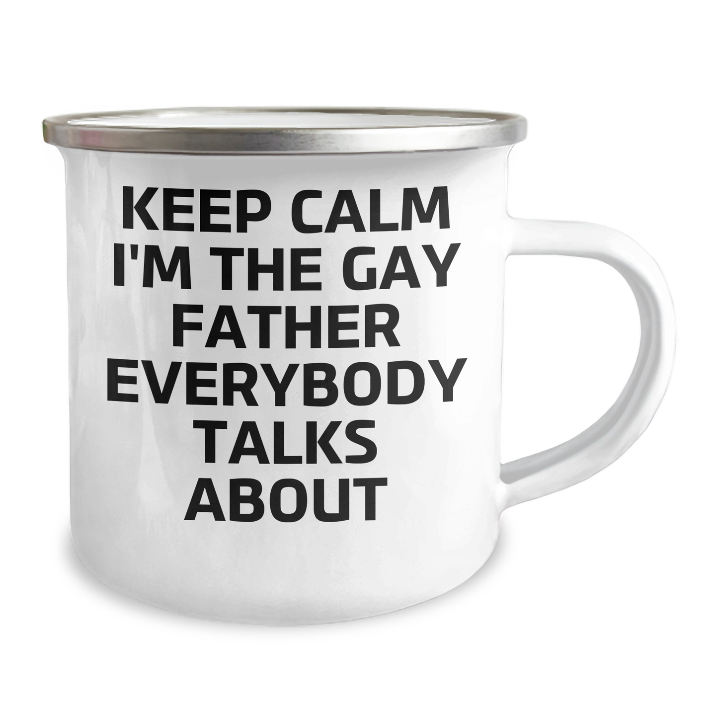 Funny 'Keep Calm I'm The Gay Father Everybody Talks About' Camping Mug Gifts for Father from Men, Perfect for Graduation Unique Father Gifts - Image 2