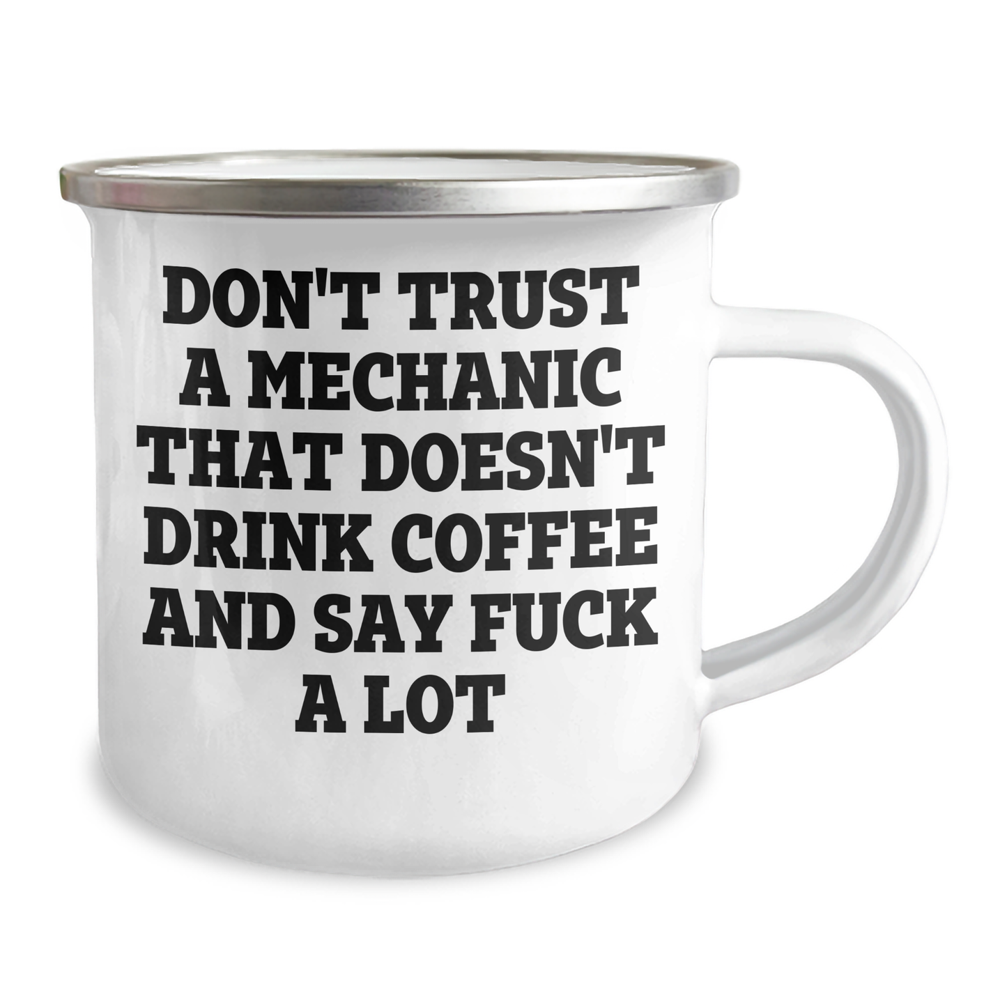 Funny Mechanic Gifts from Friends - 'Don't Trust A Mechanic...' Enamel Camping Mug for Graduation - Image 2