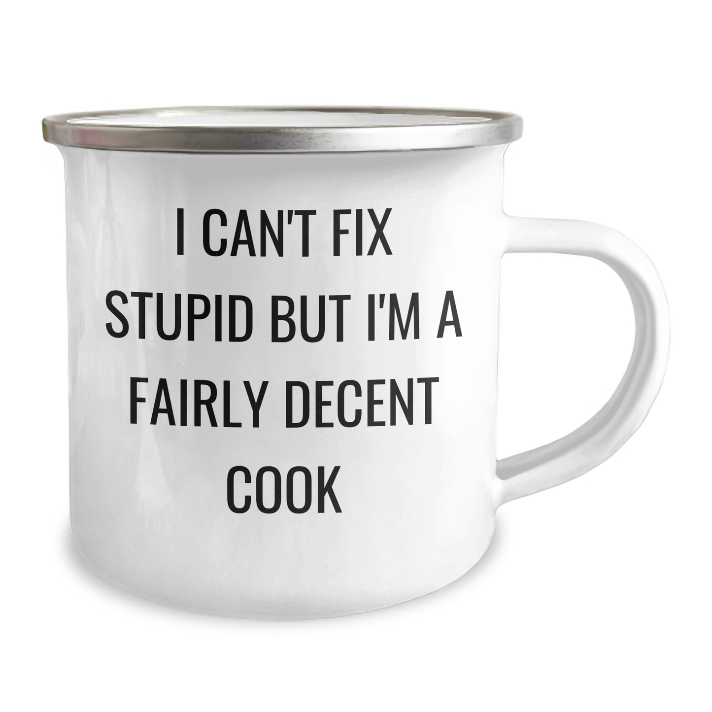 Funny Cook Gifts for Him or Her, I Can't Fix Stupid But I'm A Fairly Decent Cook, 12 oz Camping Mug, Gifts from Men to Cook Enthusiasts, Unique Graduation Gift - Image 2
