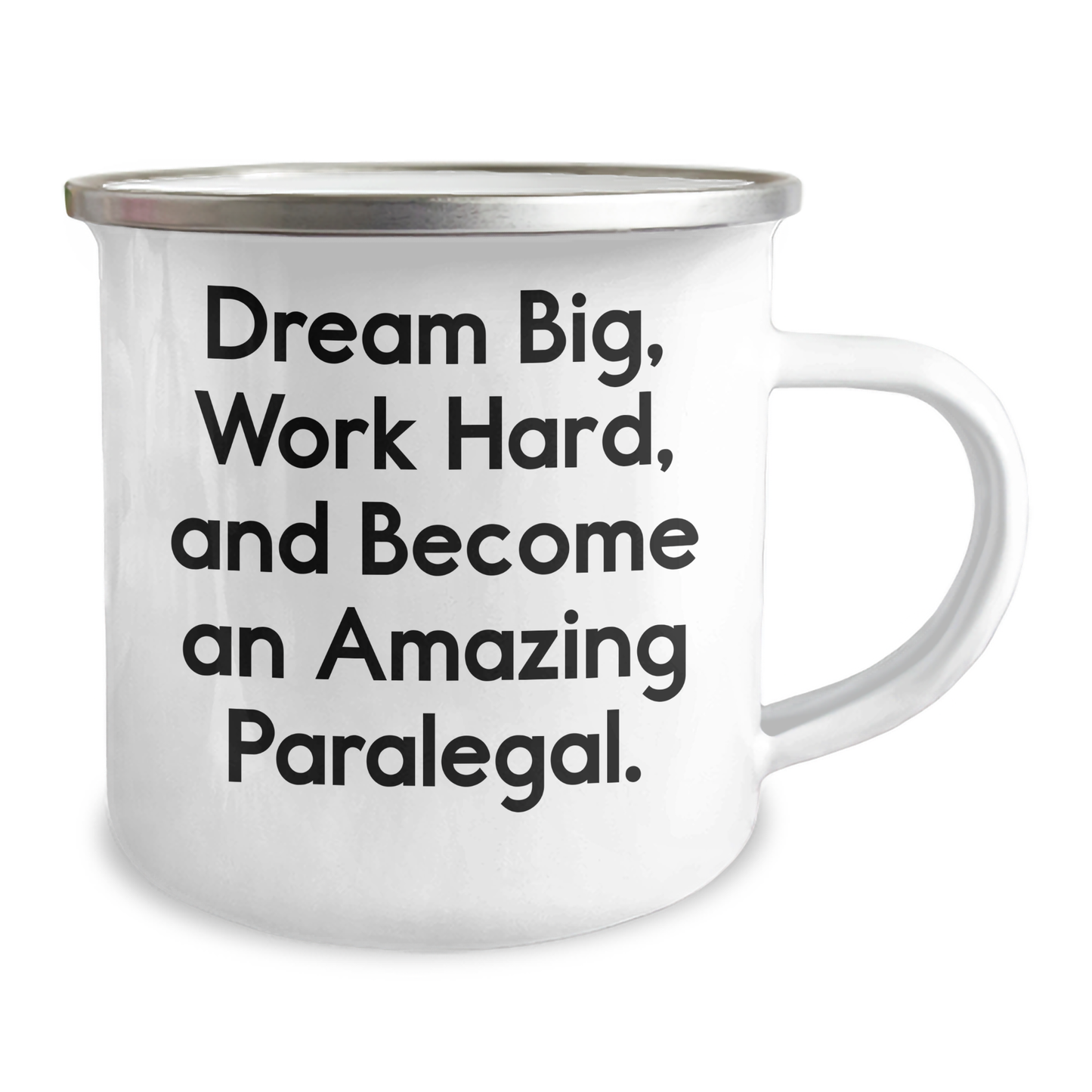 Inspirational Paralegal Gifts from Friends: 'Dream Big, Work Hard...' Camping Mug for Mother's Day - Image 2