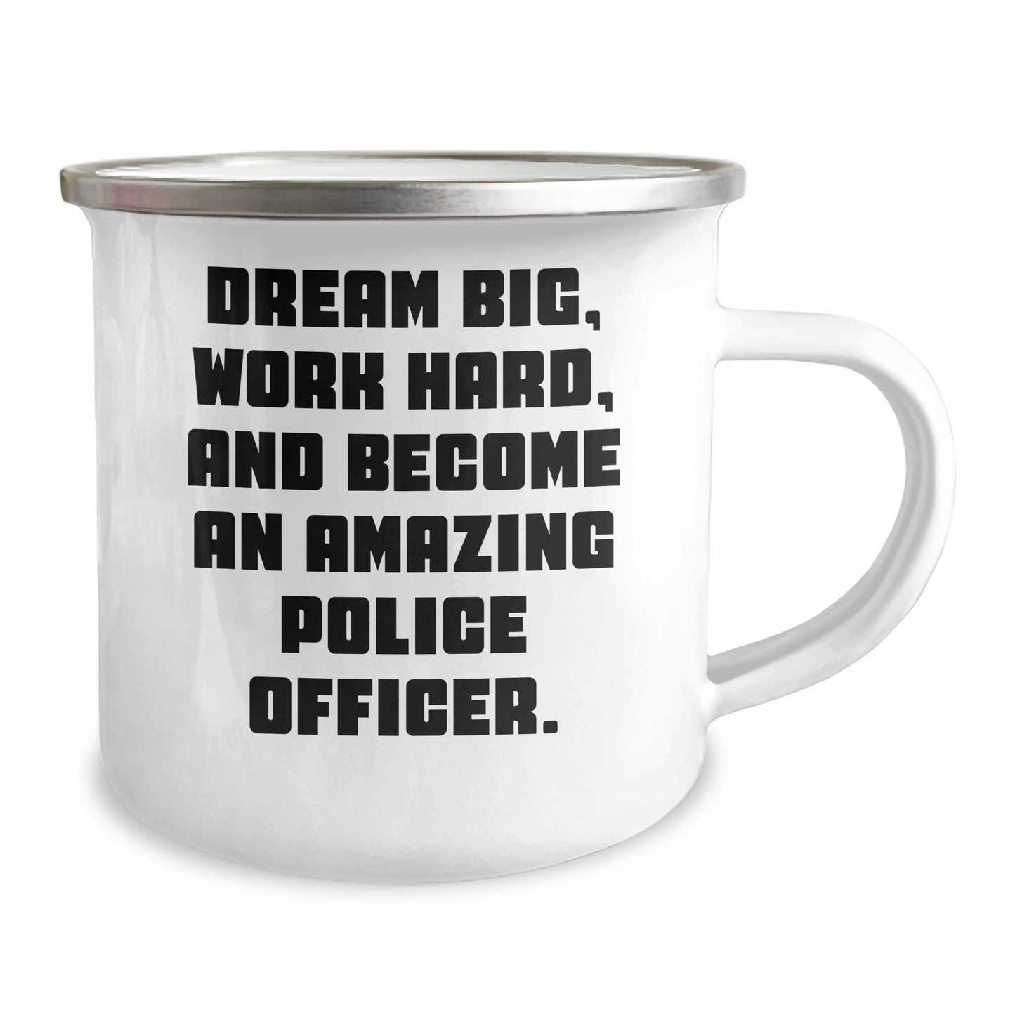 Police Officer Gifts from Men - Funny 'Dream Big, Work Hard, And Become An Amazing Police Officer' Camping Mug for Mother's Day - Image 2