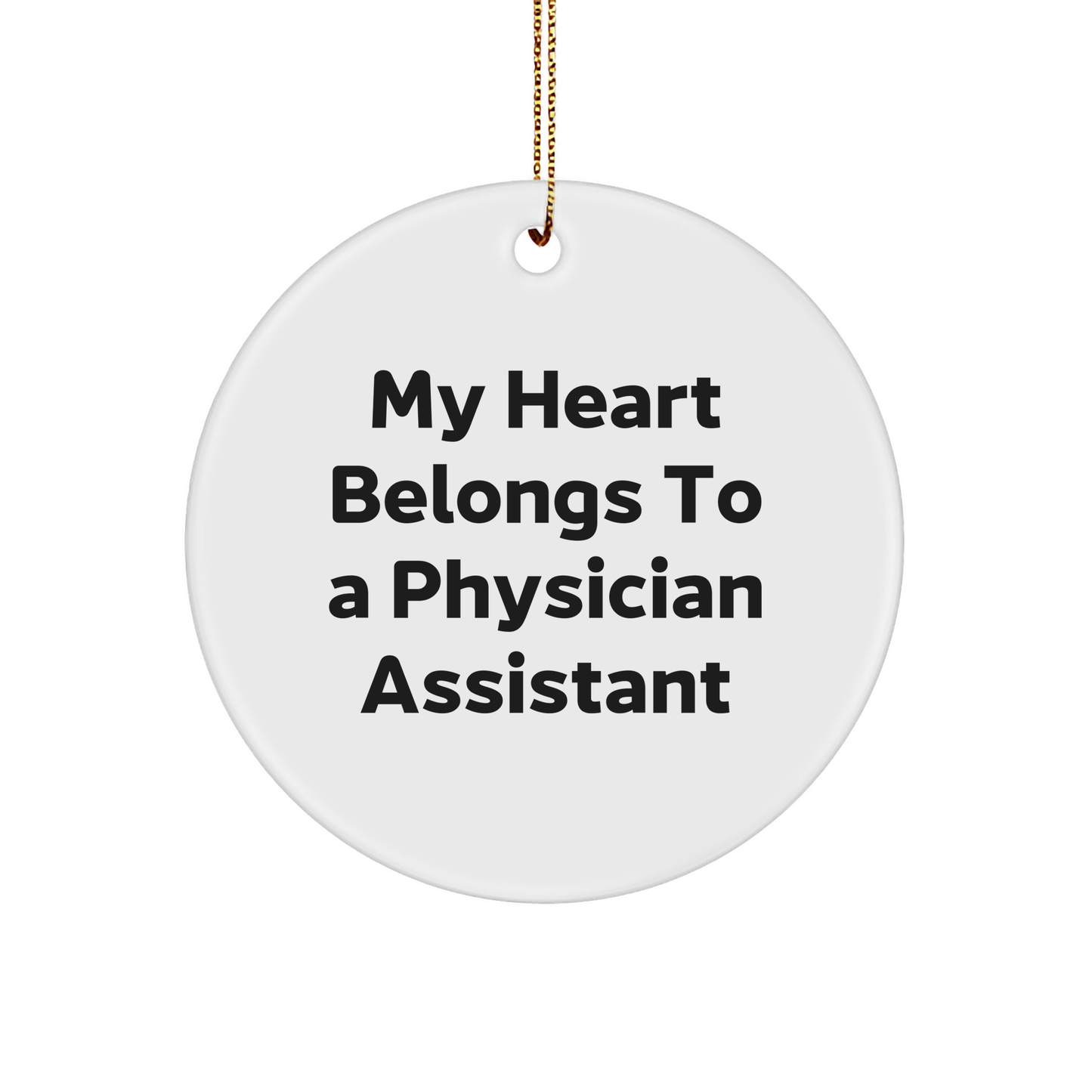 Funny My Heart Belongs to a Physician Assistant Circle Ornament, Gifts for Physician Assistant from Friends, Unique Christmas Unique Gifts - Image 1