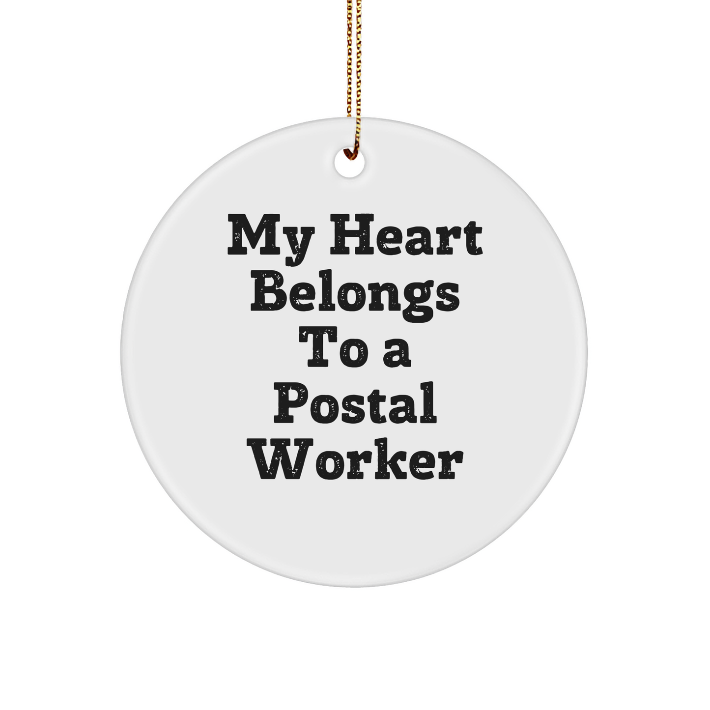 Funny Postal Worker Gifts from Men to Friends - 'My Heart Belongs To A Postal Worker' Circle Ornament for Christmas - Image 1