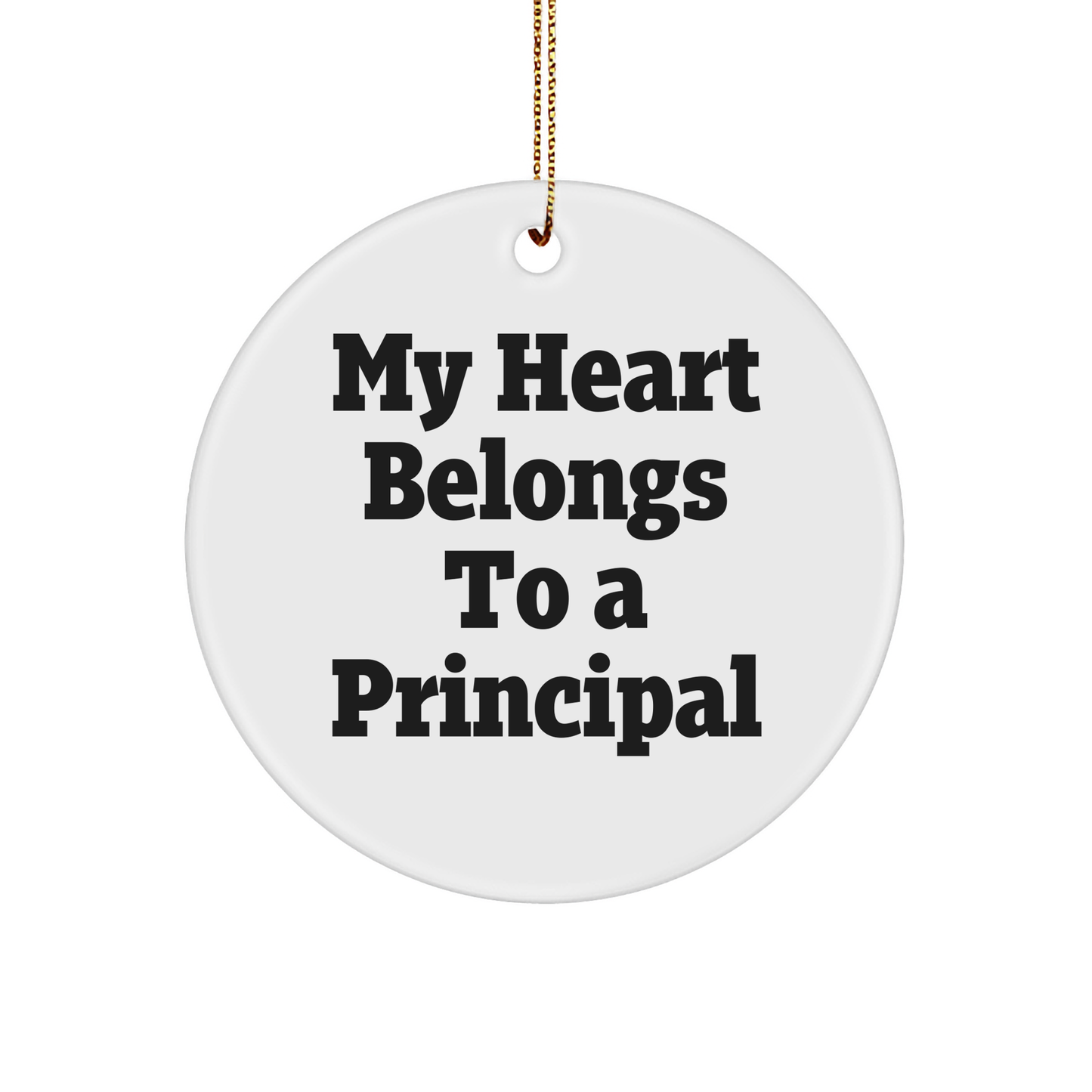 Funny Christmas Unique Gifts from Men to Principals - 'My Heart Belongs To A Principal' Circle Ornament for Christmas Tree or Office, Gifts for Principal Friends and Family - Image 1
