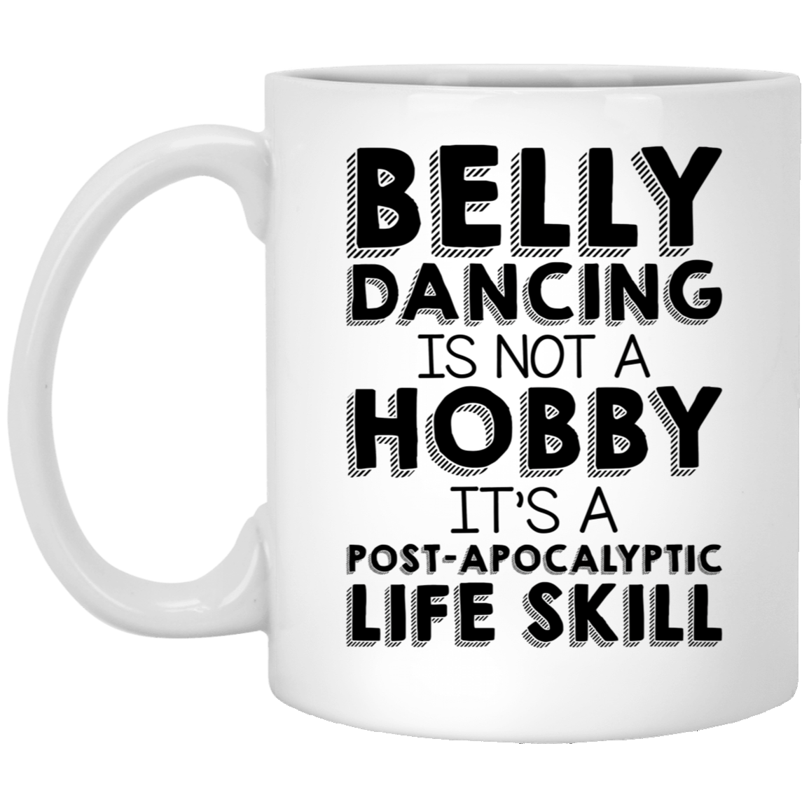 Belly Dancing Enthusiast Coffee Mug - 'Belly Dancing is Not a Hobby' | Unique Birthday Gift