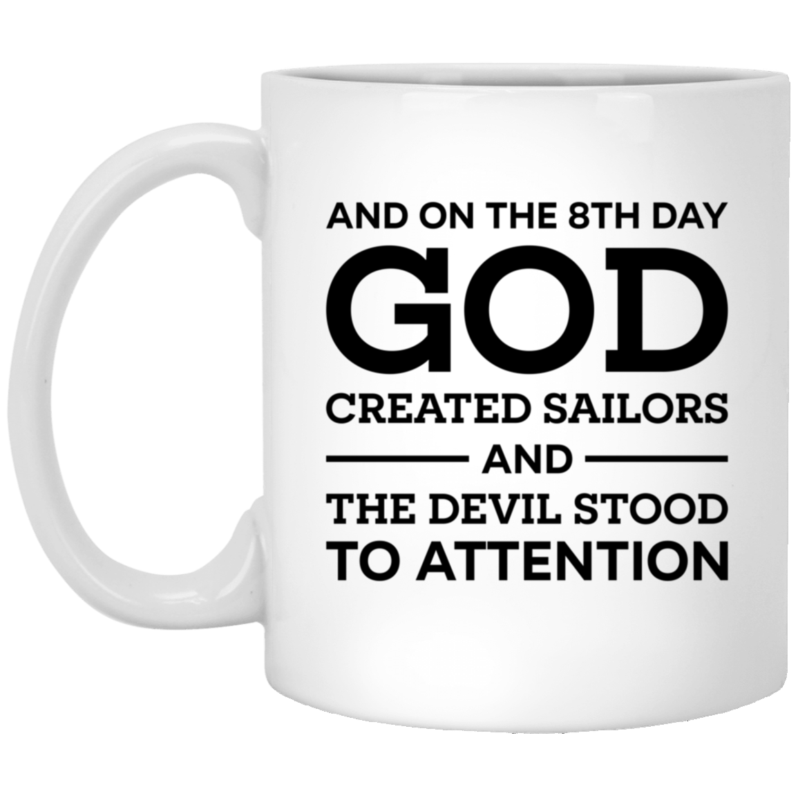 Navy Mom Ceramic Coffee Mug - 'AND ON THE 8TH DAY GOD CREATED SAILORS' | Unique Birthday Gift
