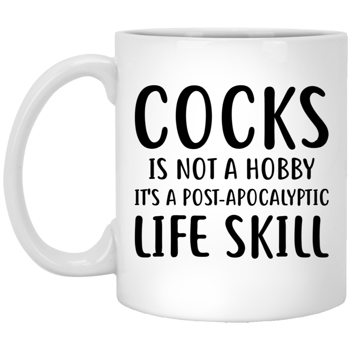 Funny Sarcasm Coffee Mug - 'COCKS IS NOT A HOBBY IT'S A POST-APOCALYPTIC LIFE SKILL' | Unique Birthday Gift