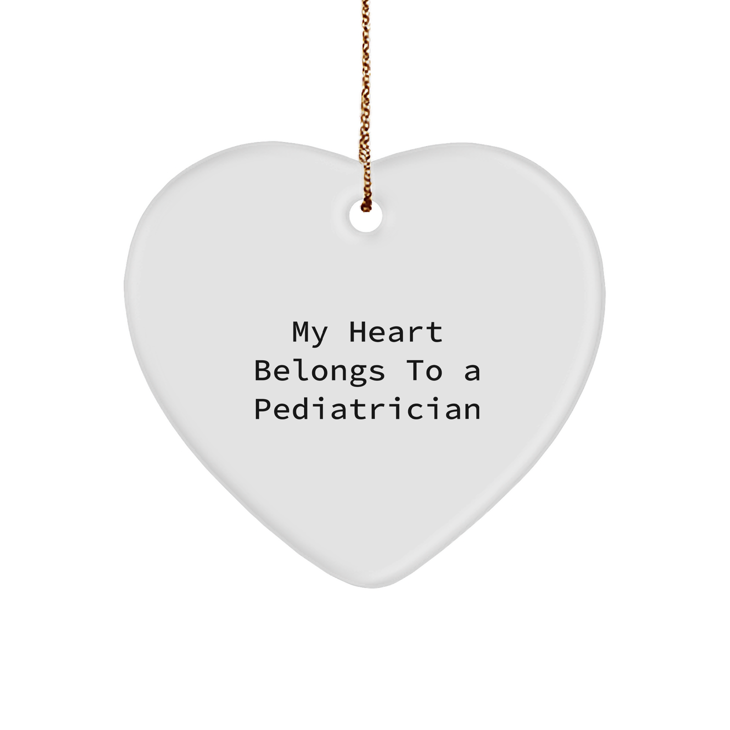 Pediatrician Gifts from Friends - 'My Heart Belongs To A Pediatrician' Heart Ornament, White, 2.75" Tall, Christmas Unique Presents for Her - Image 1