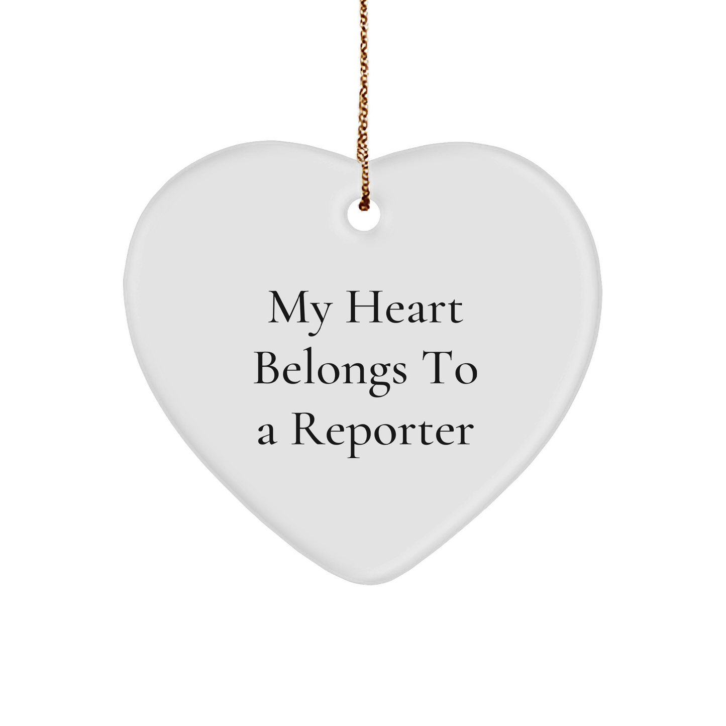 Funny Reporter Gifts from Friends - 'My Heart Belongs To A Reporter' Heart Ornament for Christmas - Image 1