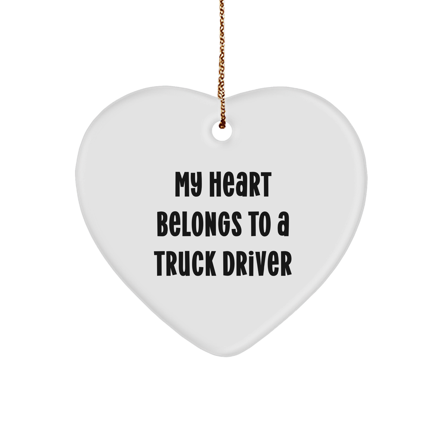 Funny Truck Driver Gifts - 'My Heart Belongs To A Truck Driver' Heart Ornament for Christmas - Gifts from Friends for Truck Driver Lovers - Image 1