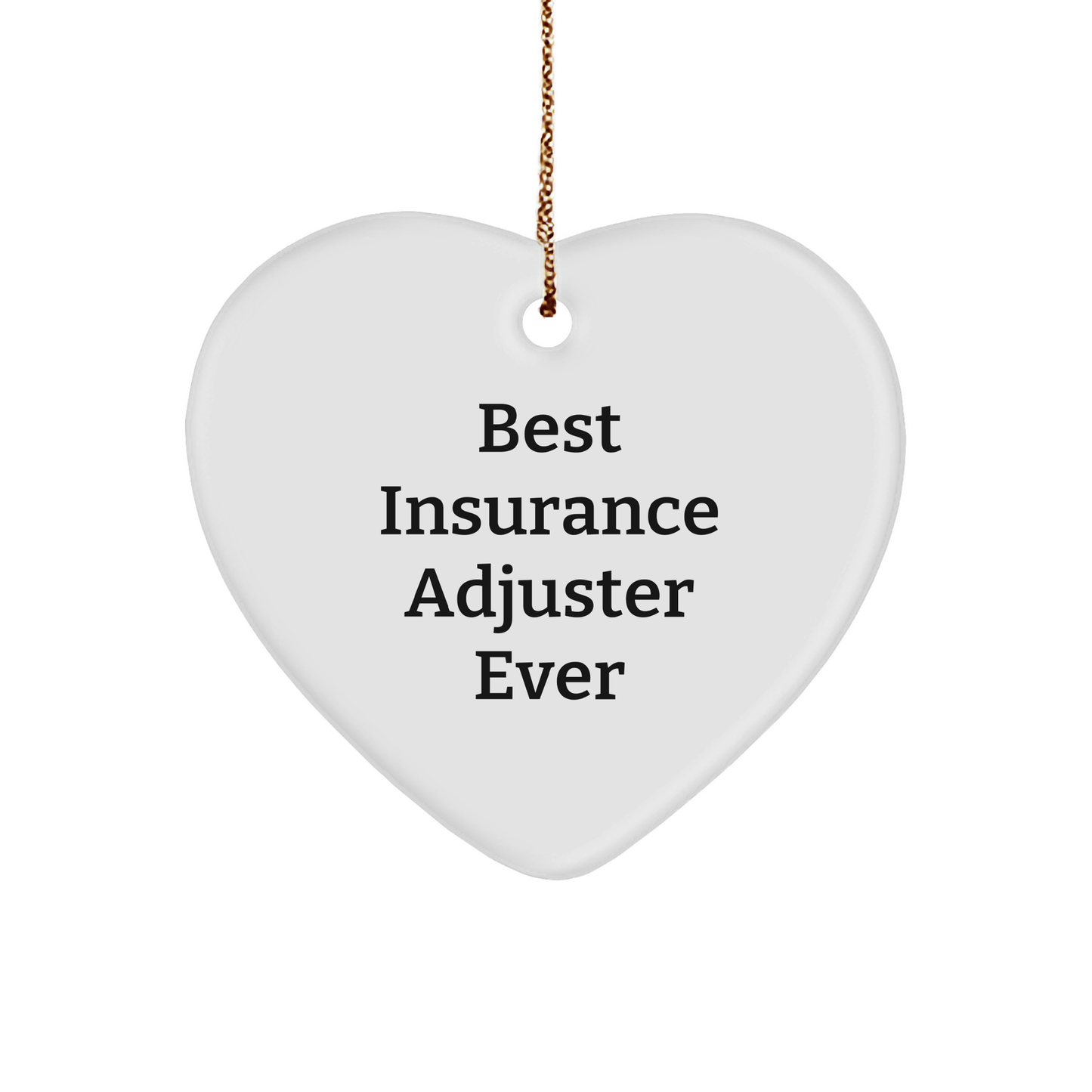 Insurance Adjuster Heart Ornament, Best Insurance Adjuster Ever, Funny Christmas Unique Gift for Insurance Adjuster and Friends, Gifts from Coworkers, Unique Heart Ornament - Image 1