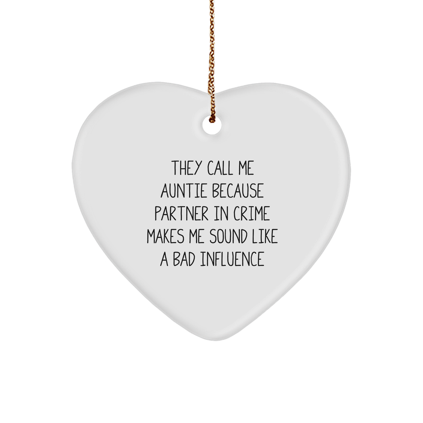 Funny Auntie Heart Ornament Gifts from Family, Unique Christmas Unique Gifts for Auntie, 'They Call Me Auntie Because Partner In Crime Makes Me Sound Like A Bad Influence' - Image 1