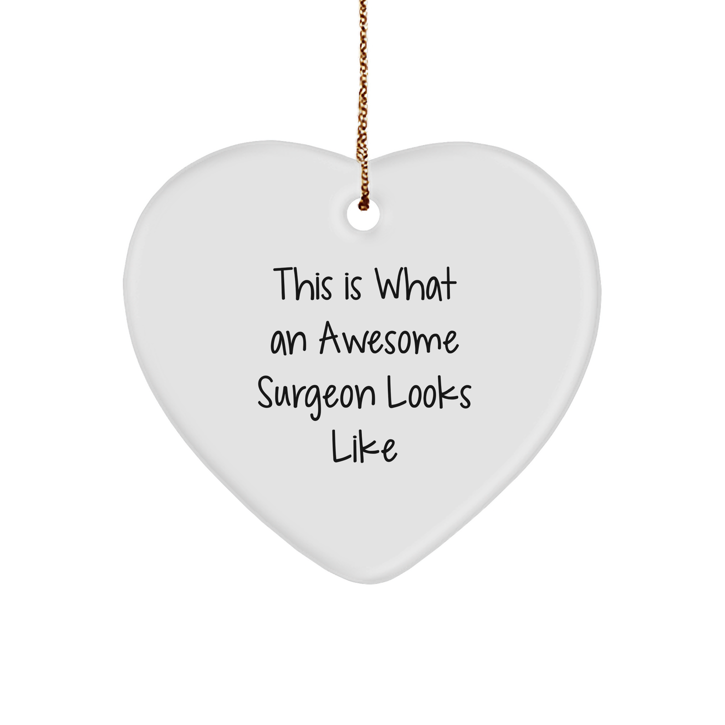 Inspirational Surgeon Heart Ornament for Christmas - This Is What An Awesome Surgeon Looks Like - Image 1