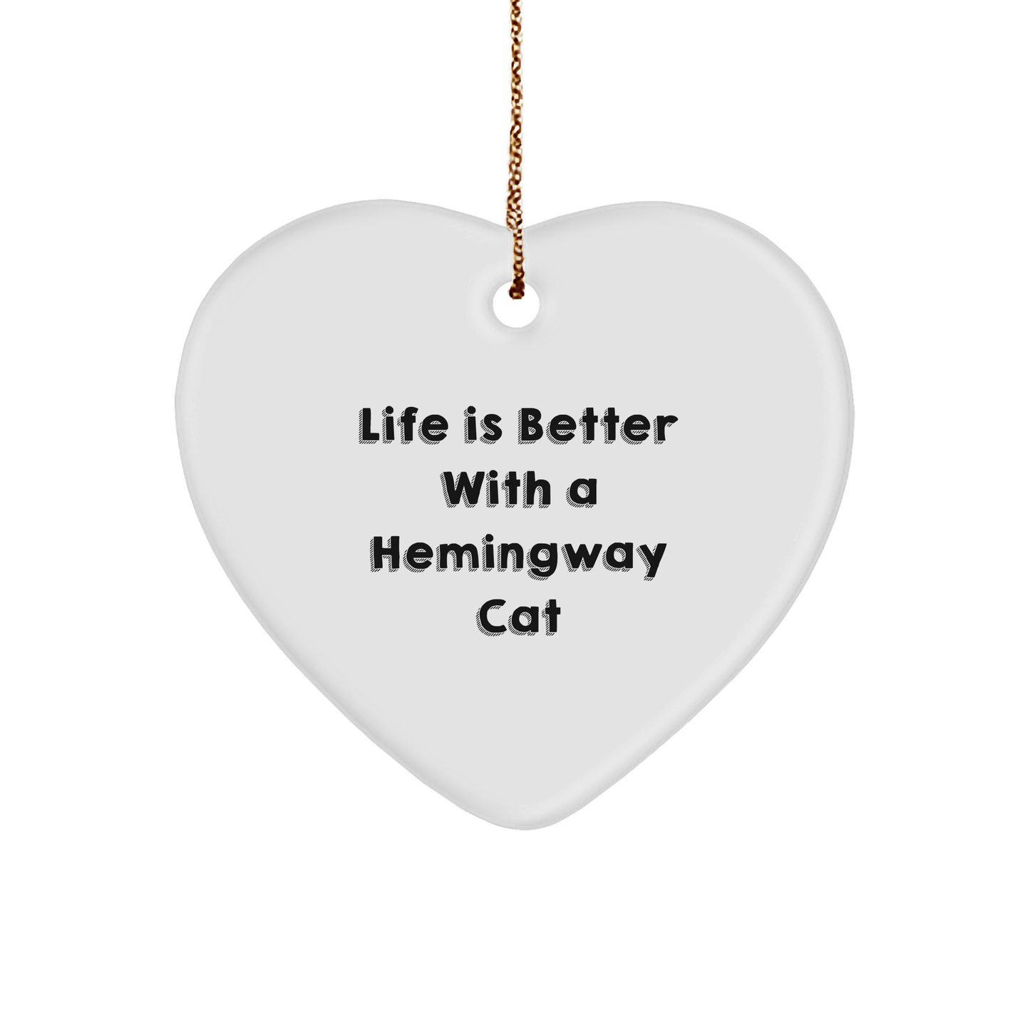 Hemingway Cat Gifts - Funny Quote Heart Ornament, Perfect for Friends, Family, Coworkers, and Loved Ones - Image 1