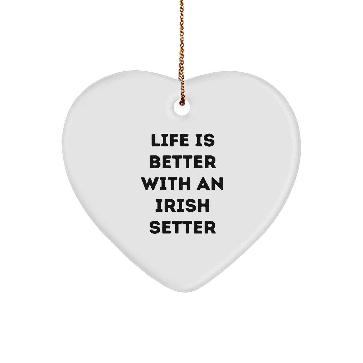 Irish Setter Dog Lovers Funny Gifts Life Is Better With An Irish Setter Heart Ornament for Christmas Memorable Presents from Friends and Family Unique Gifts for Irish Setter Dog Enthusiasts - Image 1