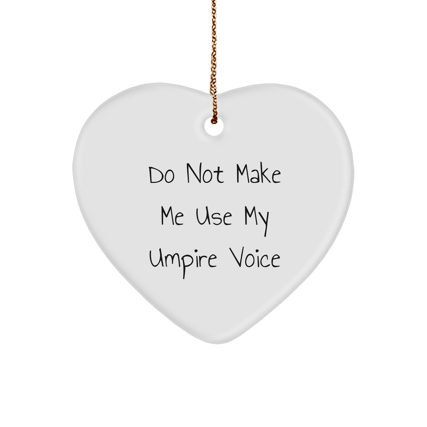 Umpire Gifts, Funny Heart Ornament, Do Not Make Me Use My Umpire Voice, Christmas Unique Gifts from Friends to Umpire - Image 1