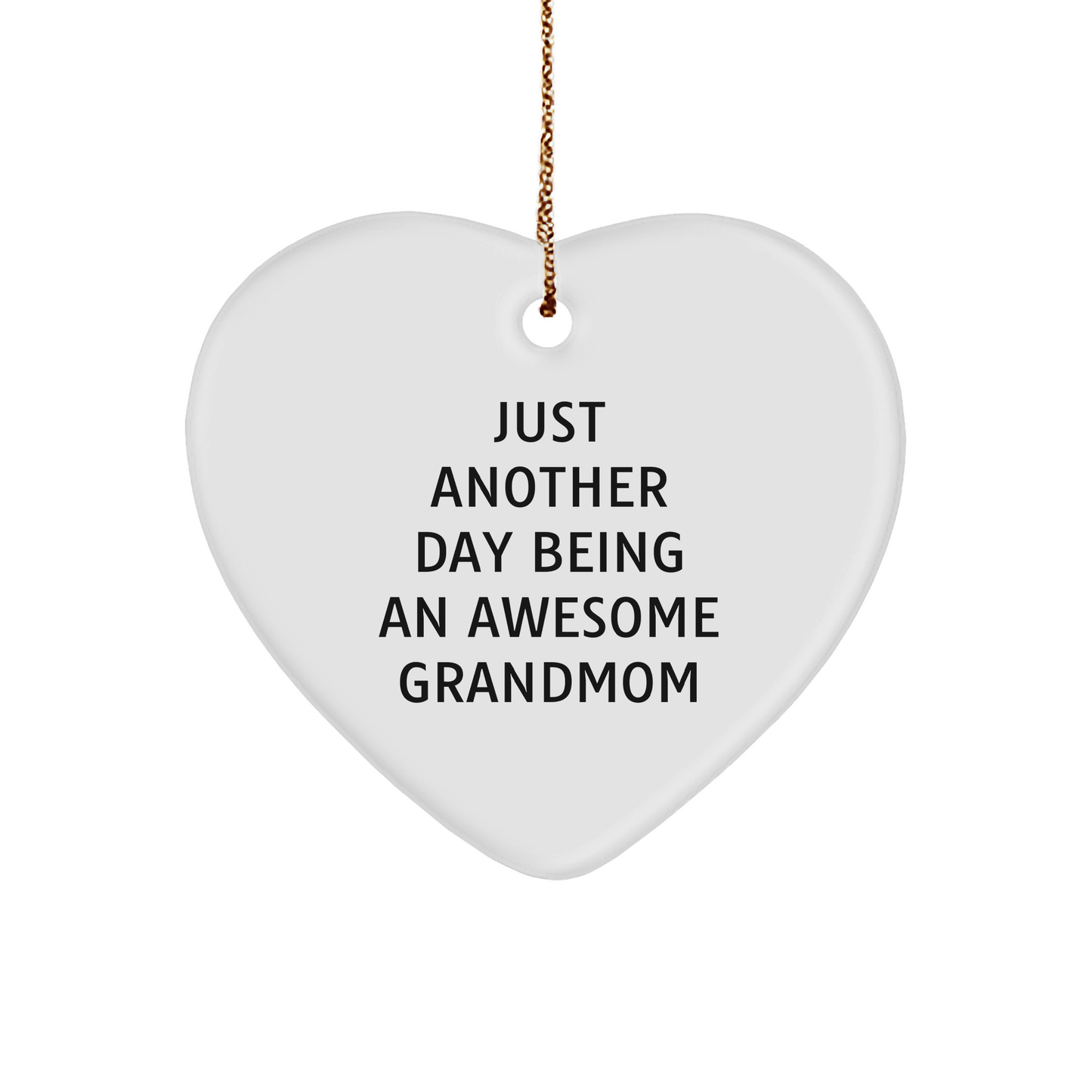 Funny Grandmom Heart Ornament Gifts from Family, Just Another Day, Special Christmas Ornament Present, Awesome Grandmom - Image 1