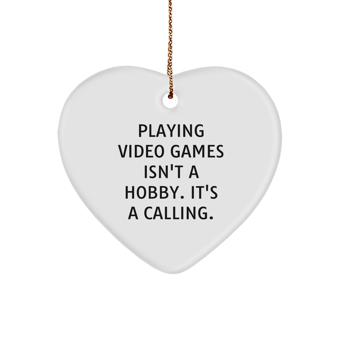 Funny Gaming Heart Ornament, 'Playing Video Games Isn't A Hobby. It's A Calling.' for Gifts from Friends, Coworkers, or Family to Playing Video Games Lovers, Christmas Unique Gifts - Image 1