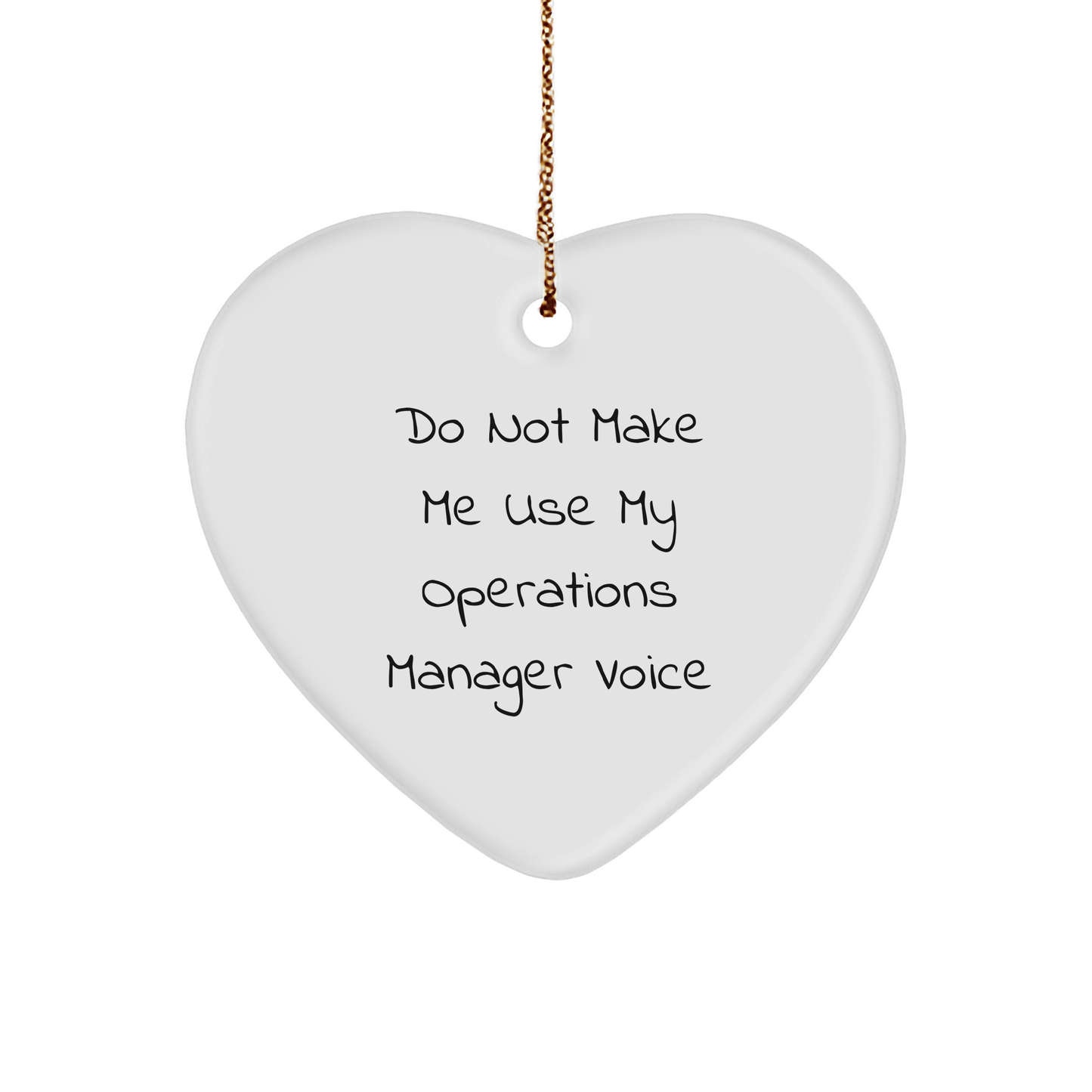 Funny Operations Manager Gifts from Friends - Do Not Make Me Use My Operations Manager Voice Heart Ornament for Christmas - Image 1