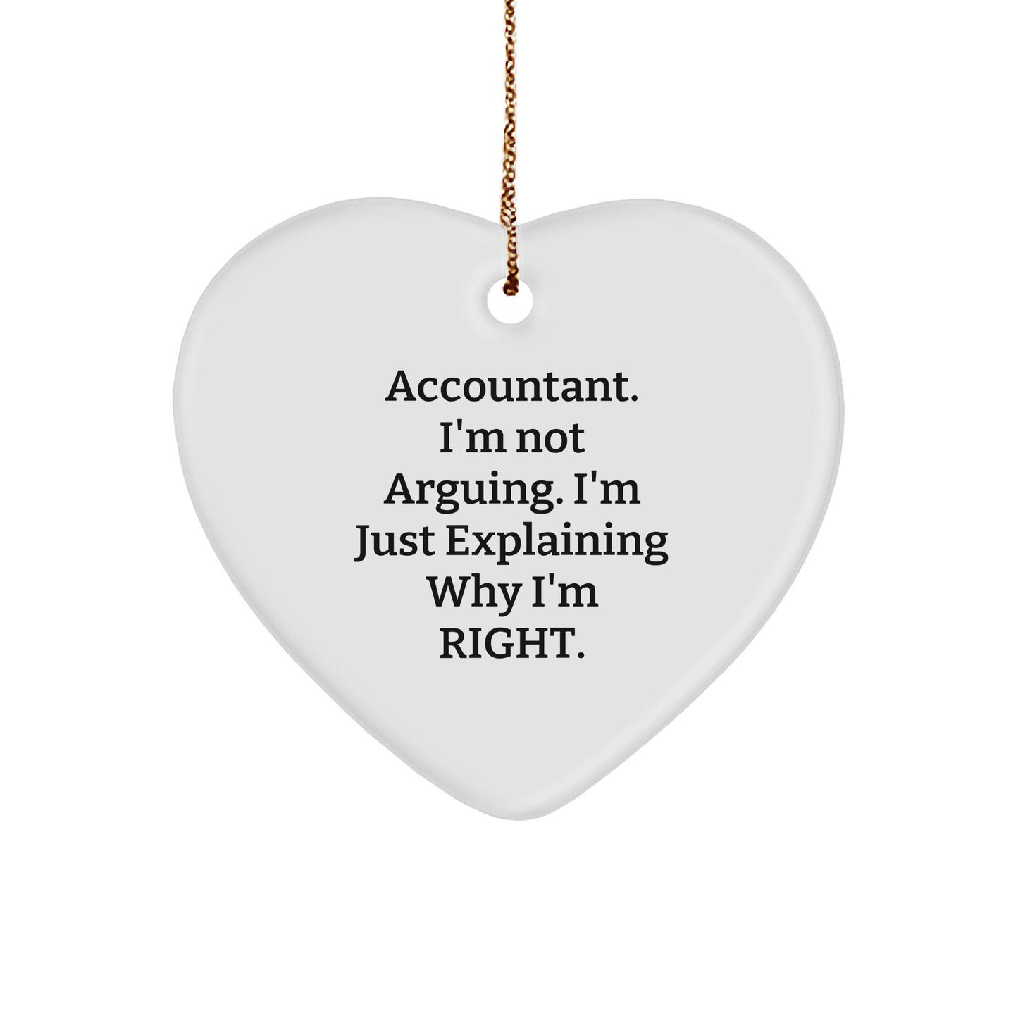 Accountant Humor Heart Ornament Funny Gifts for Christmas | Gifts from Mom | Inspirational Quote for Accountant | Heart-Shaped MDF with Gold Cord - Image 1