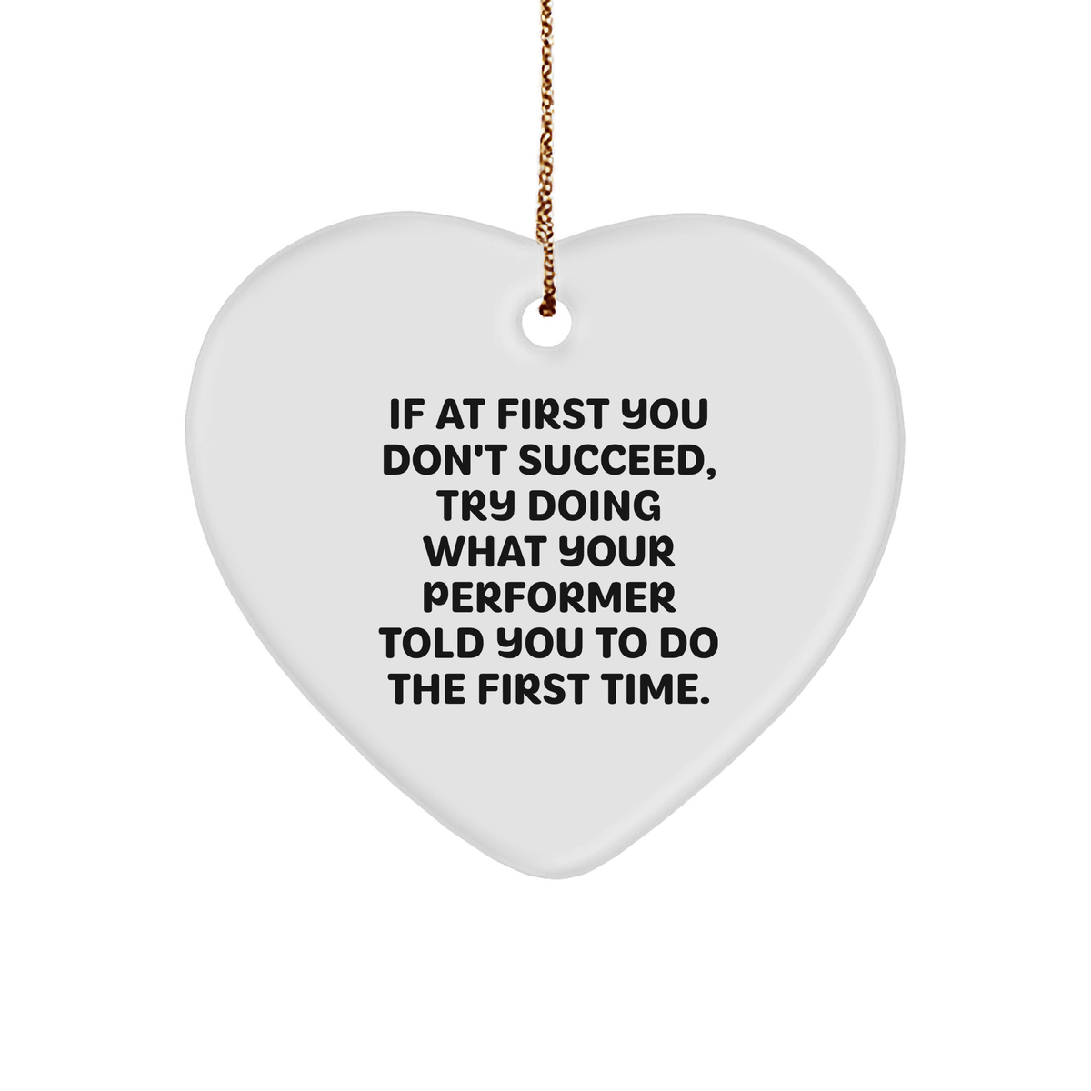 Inspirational Gifts for the Performer in Your Life Funny Heart Ornament with Motivational Quote Christmas Unique Gifts for Friends and Family - Image 1