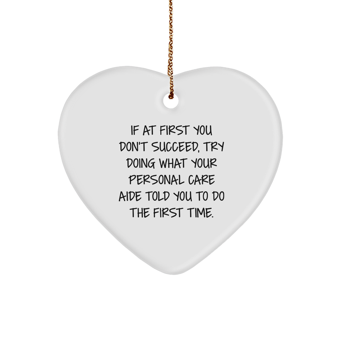 Funny Inspirational Personal Care Aide Quote Heart Ornament Gifts for Personal Care Assistants and Loved Ones This Christmas - Image 1