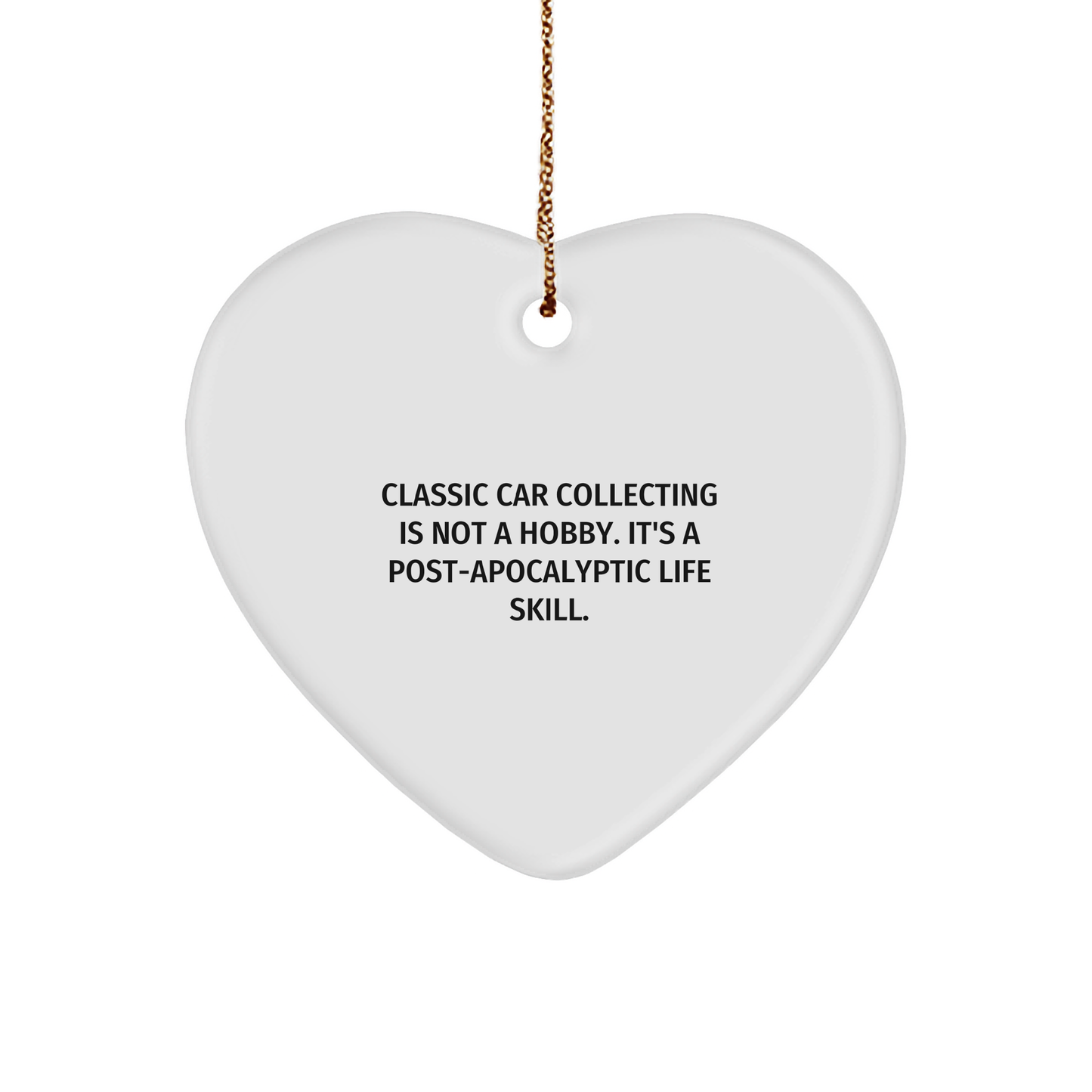 Classic Car Collecting Heart Ornament, Funny Quote, Christmas Unique Gift for Men, Women, Friends, Coworkers, Christmas Unique Gifts from Family - Image 1