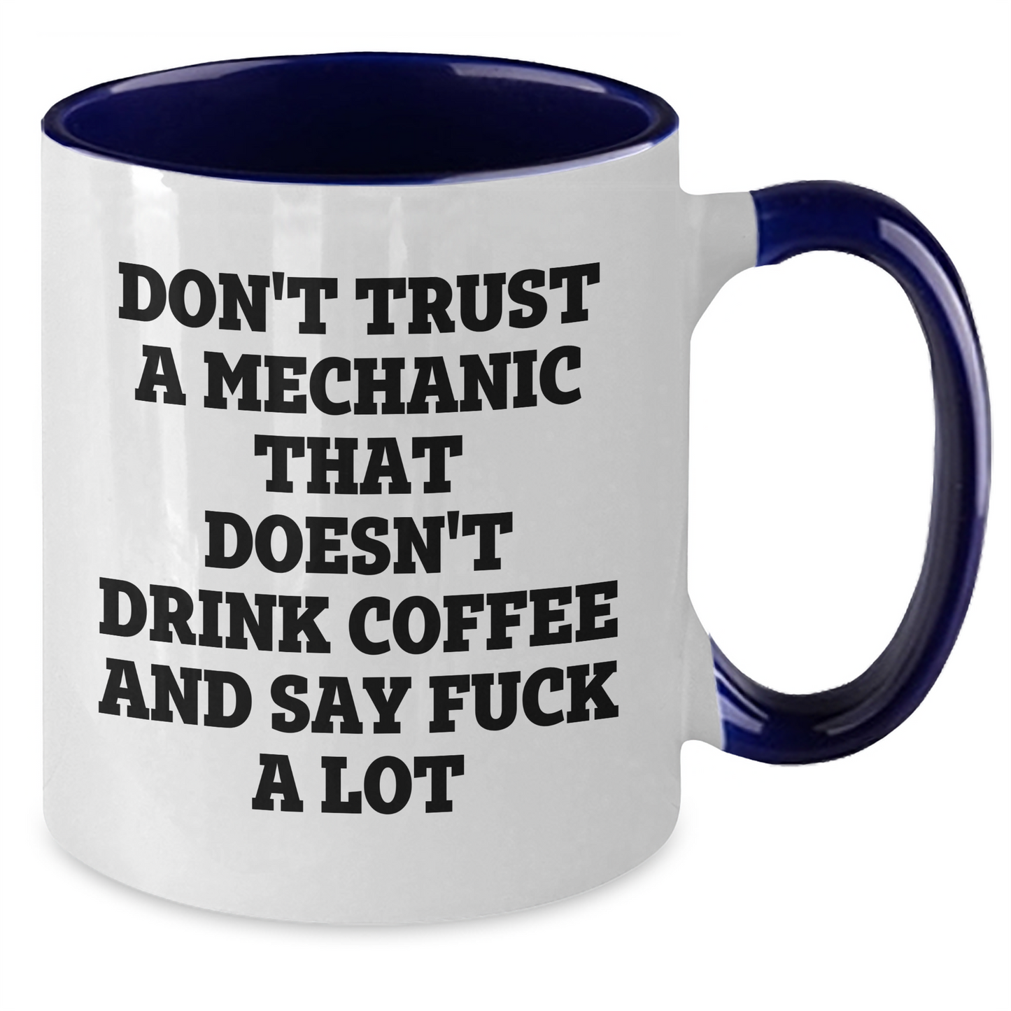 Funny Mechanic Gifts from Friends for Mechanic Graduation - Don't Trust A Mechanic That Doesn't Drink Coffee And Say F--k A Lot, Two Tone Coffee Mug - Additional