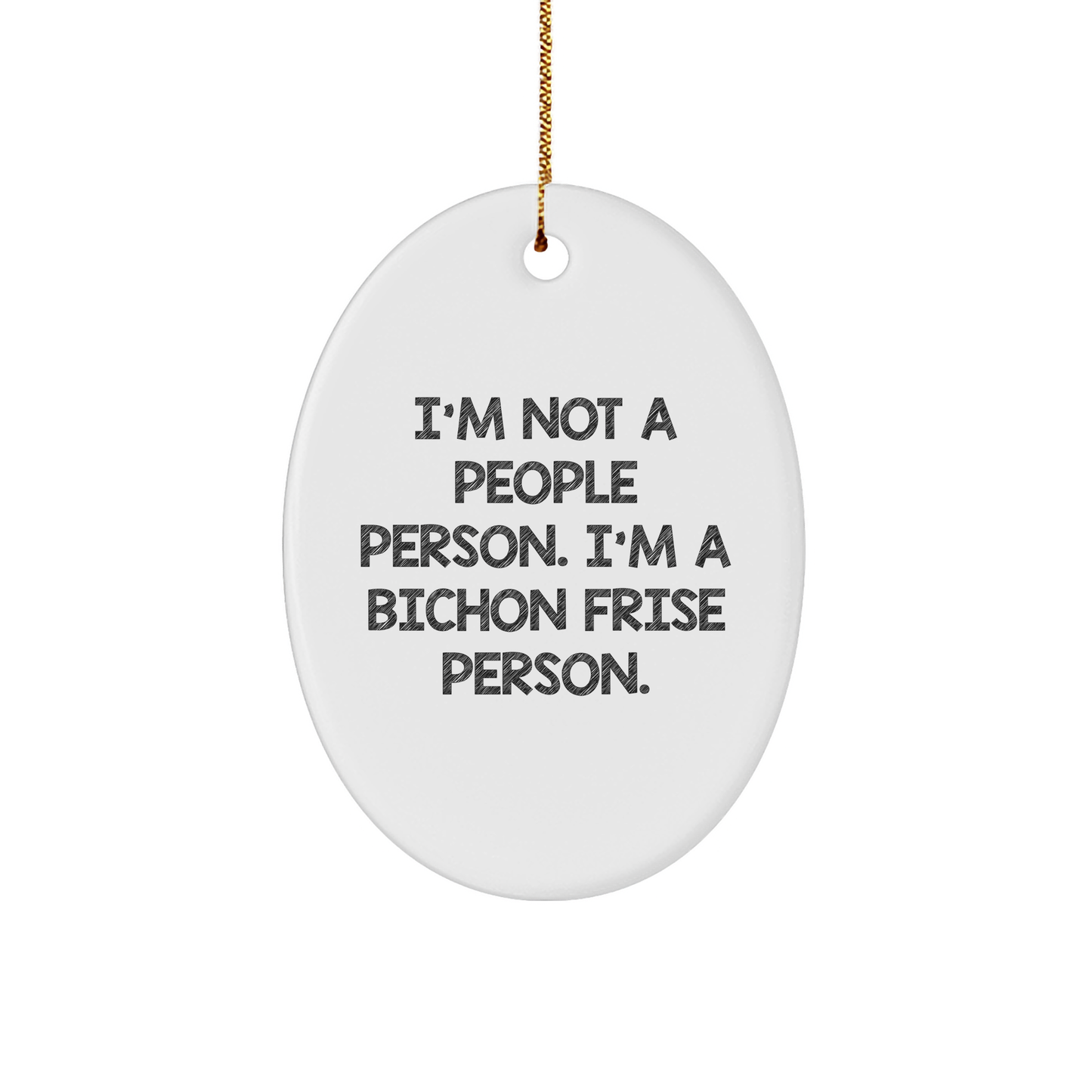 Gifts for Bichon Frise Lovers: Funny Oval Ornament for Christmas with Vibrant Quote 'I'm Not A People Person. I'm A Bichon Frise Person.' - Bichon Frise Dog Enthusiast Gifts - Image 1