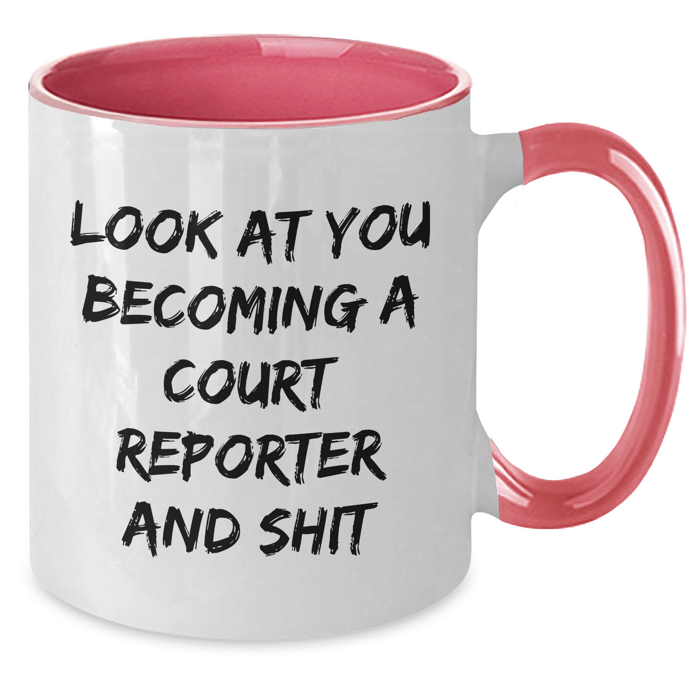 Funny Court Reporter Gifts - Look At You Becoming A Court Reporter And Shit Two Tone Coffee Mug, Gifts from Men to Court Reporters, Unique Father's Day Unique Gifts - Additional