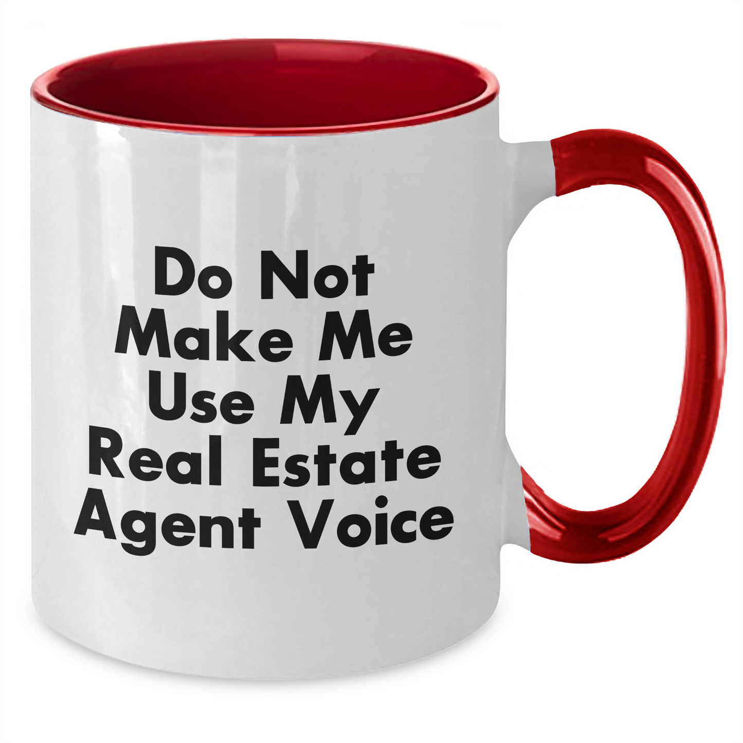 Funny Real Estate Agent Gifts from Friends for Father's Day - Do Not Make Me Use My Real Estate Agent Voice Two Tone Coffee Mug - Additional