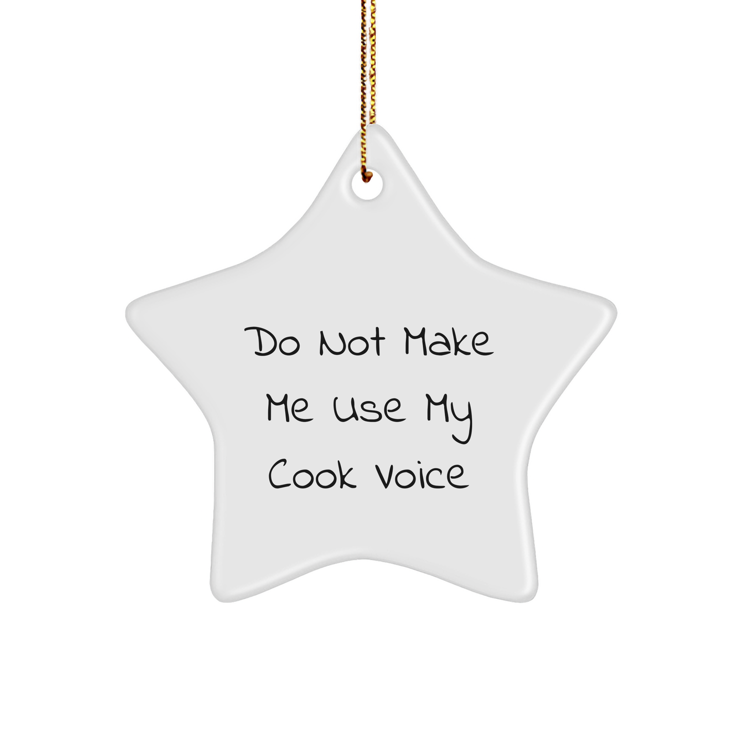 Cook's Star Ornament, Don't Make Me Use My Cook Voice, Christmas Unique Gift for Cook Lovers, Durable MDF Star Shaped Ornament - Image 1