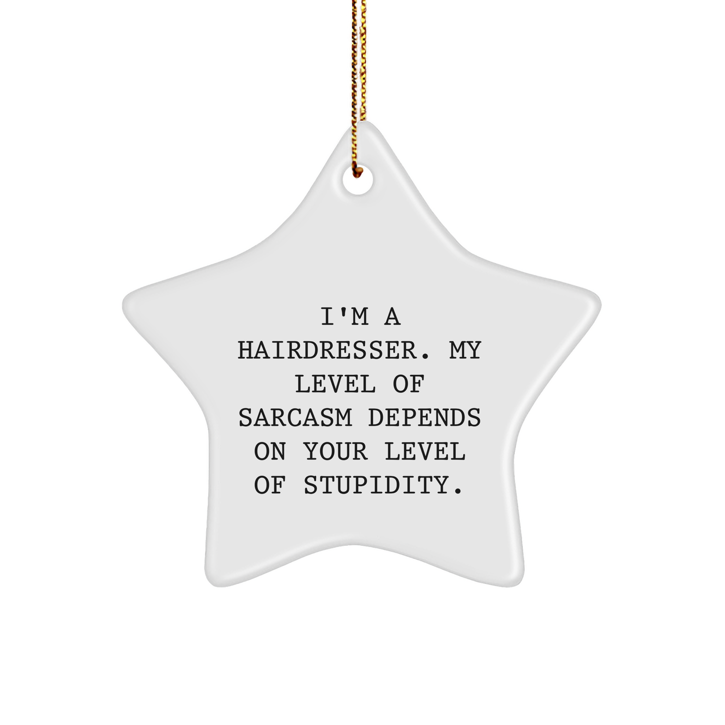 Funny Hairdresser Gifts from Friends and Family - 'I'm A Hairdresser' Star Ornament for Christmas - Image 1