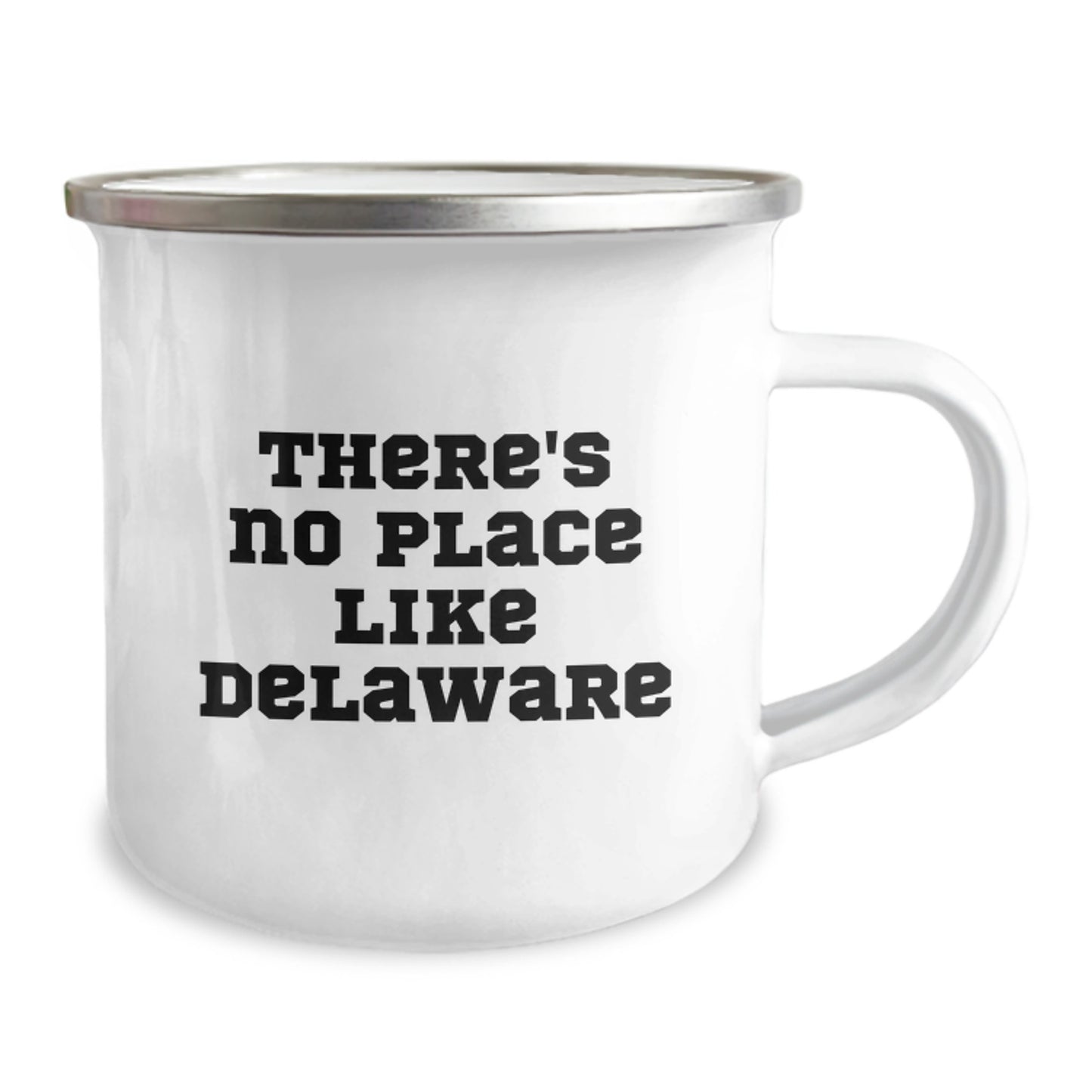 Delaware Camping Mug Gifts from Friends and Family for Graduation - Funny Quote 'There's No Place Like Delaware' in Stainless Steel with Enamel Finish - Image 2