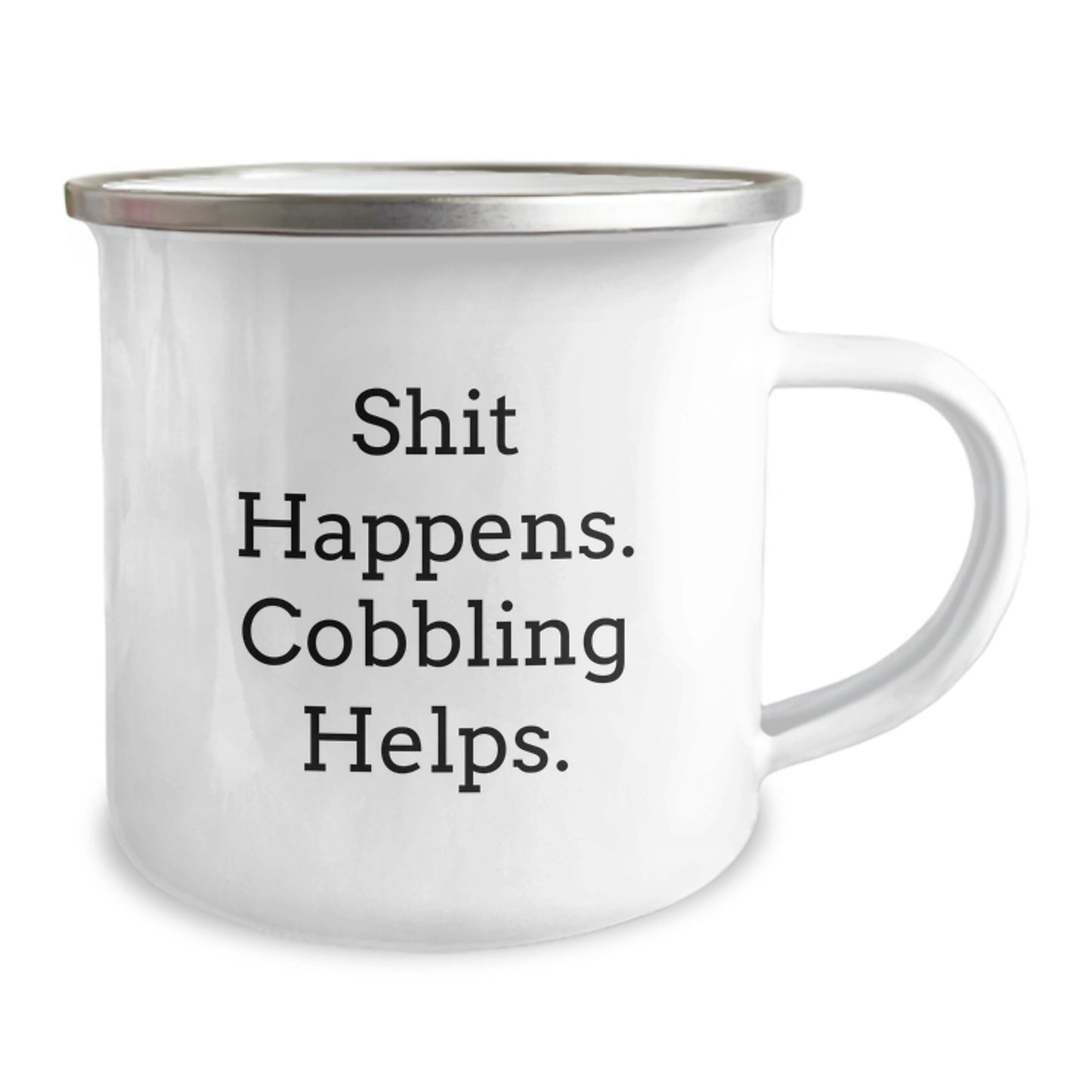 Funny Cobbling Gifts for Men, Women, Friends, and Family - Camping Mug with Shit Happens. Cobbling Helps. Quote - Unique Christmas Unique Gifts from Loved Ones - Image 2
