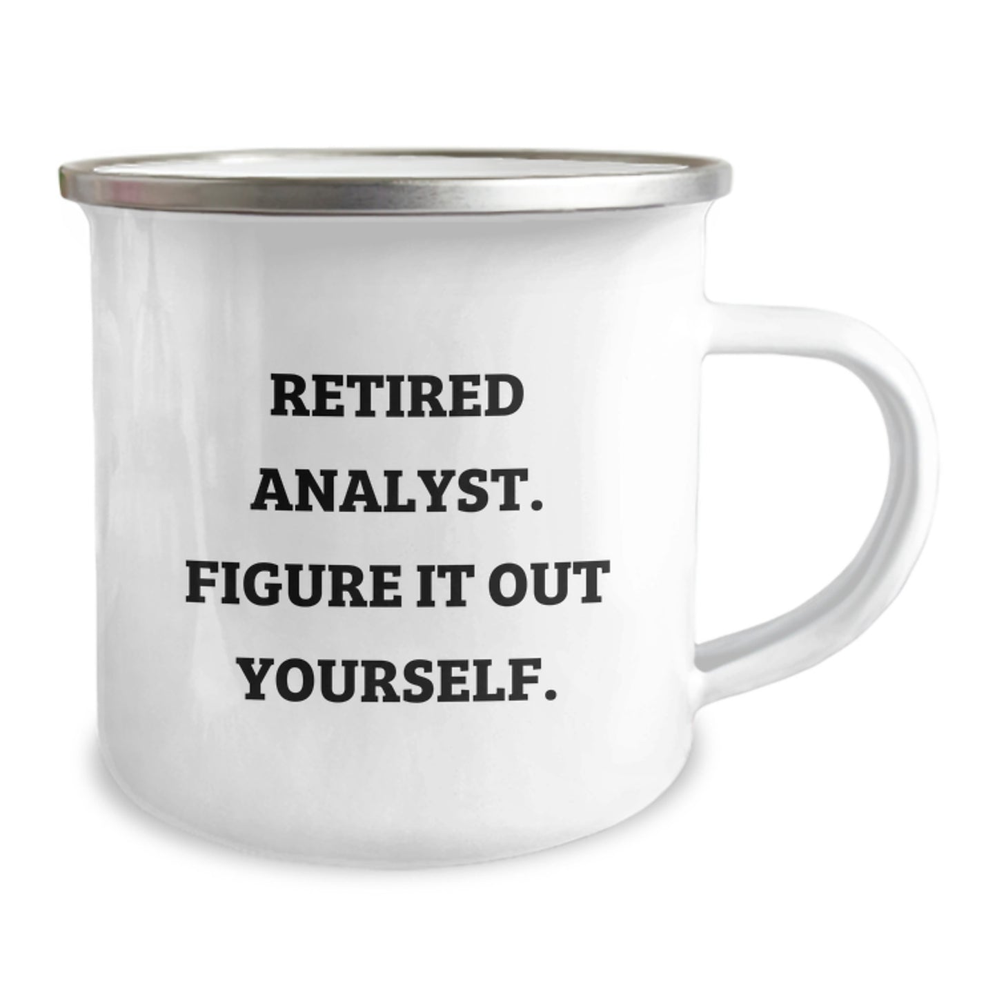 Funny Analyst Gifts for Men, Unique Graduation Unique Gifts from Friends, Camping Mug with 'Retired Analyst. Figure It Out Yourself.' Quote - Image 2